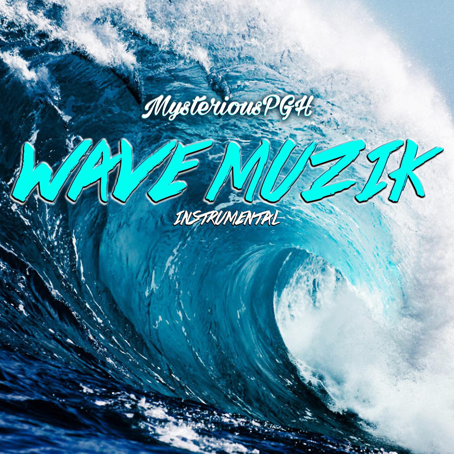 MysteriousPGH - Wave Muzik (Instrumental Version)