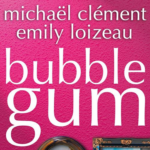Michaël Clément - Bubble Gum