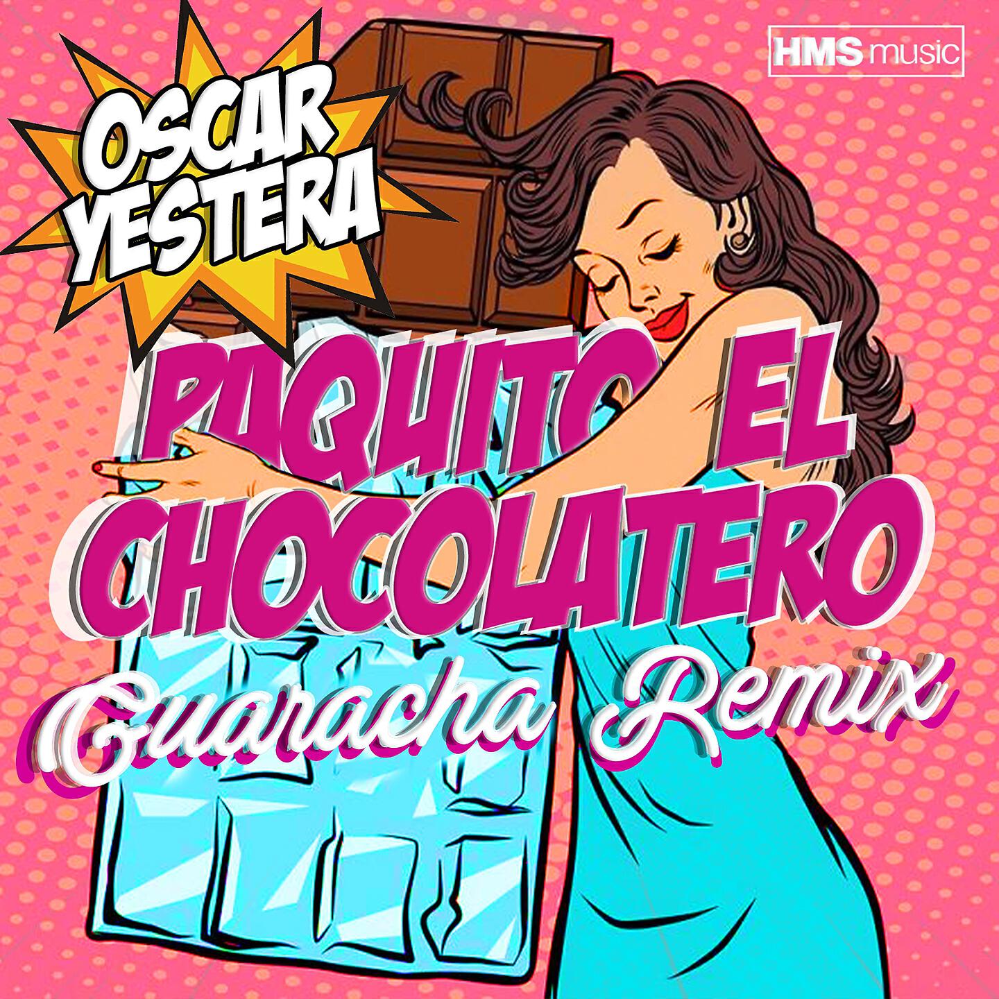 Oscar Yestera - Paquito El Chocolatero (Guaracha Remix)
