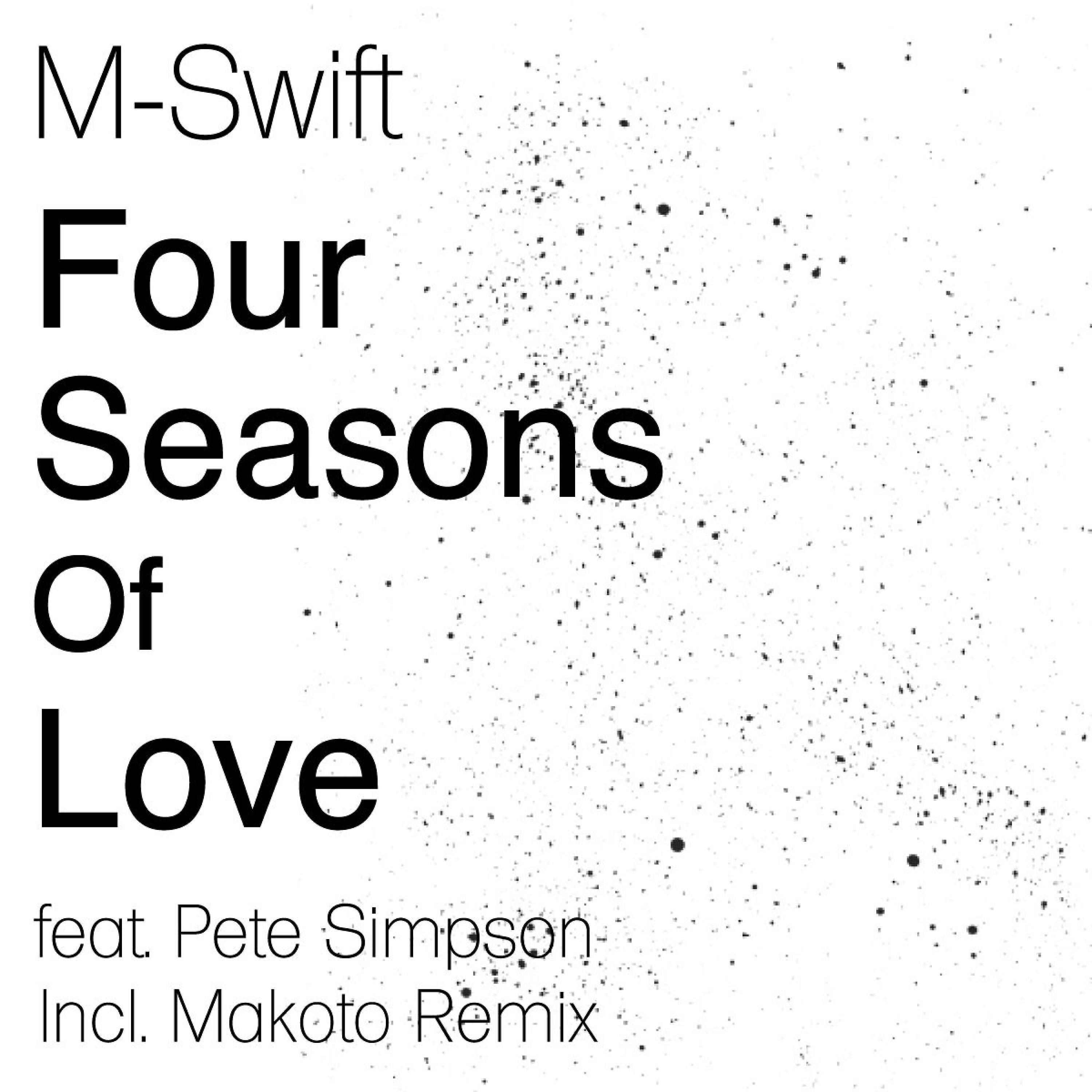M-Swift - Four Seasons of Love (Makoto Remix)