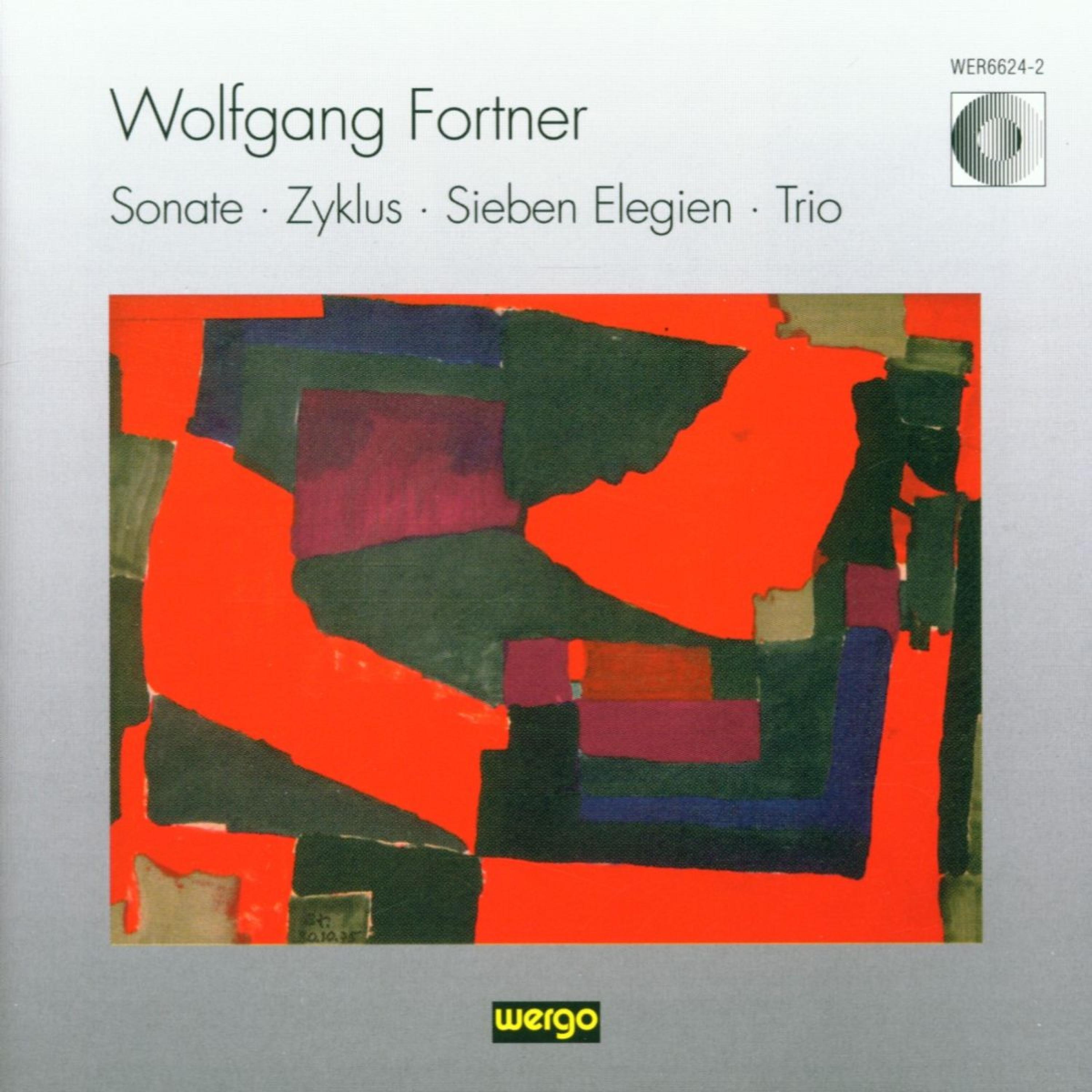Постер альбома Wolfgang Fortner: Sonate / Zyklus / 7 Elegien / Trio