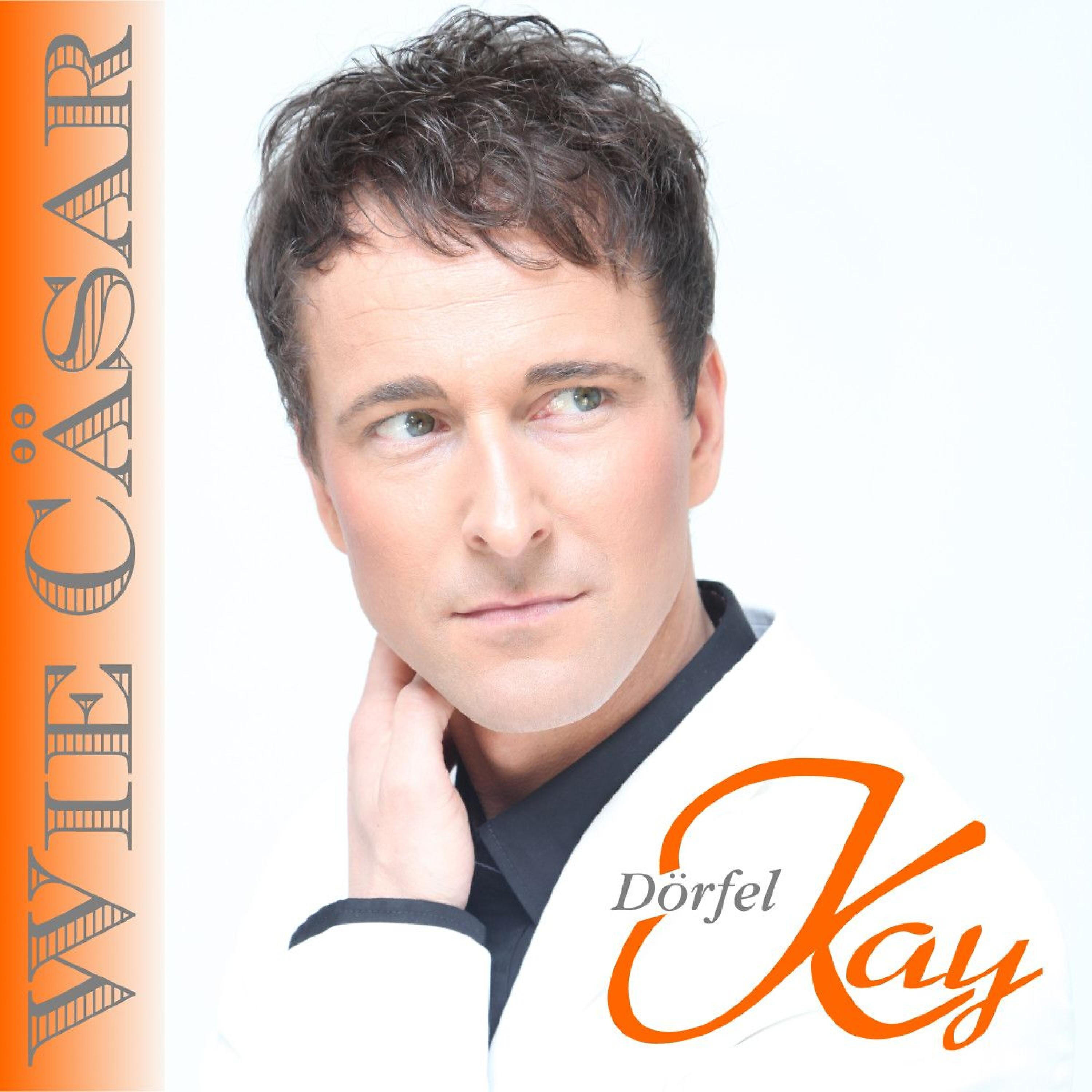 Kay Dörfel - Wie Cäsar (Radio Edit)