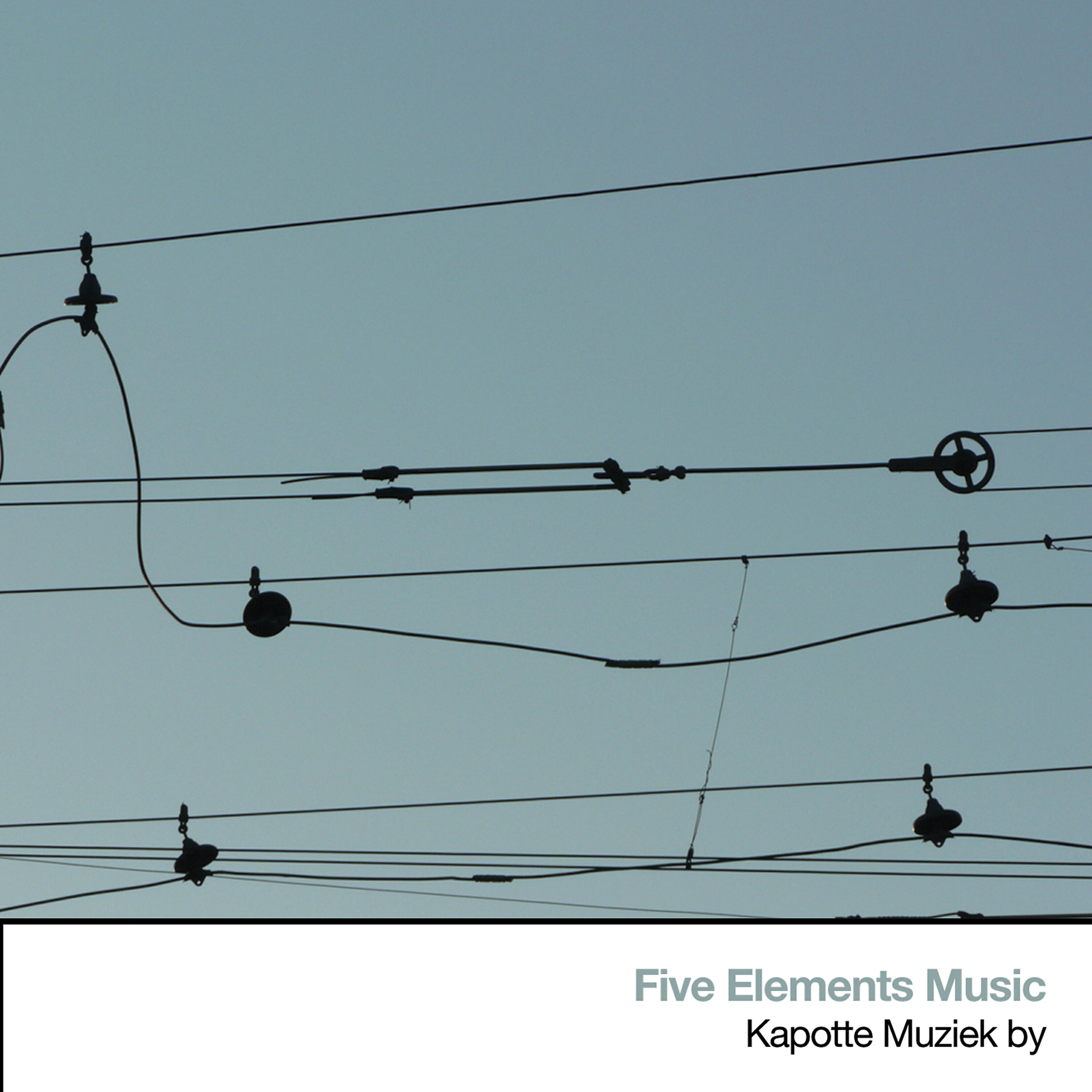Five Elements Music - Kapotte Muziek By…
