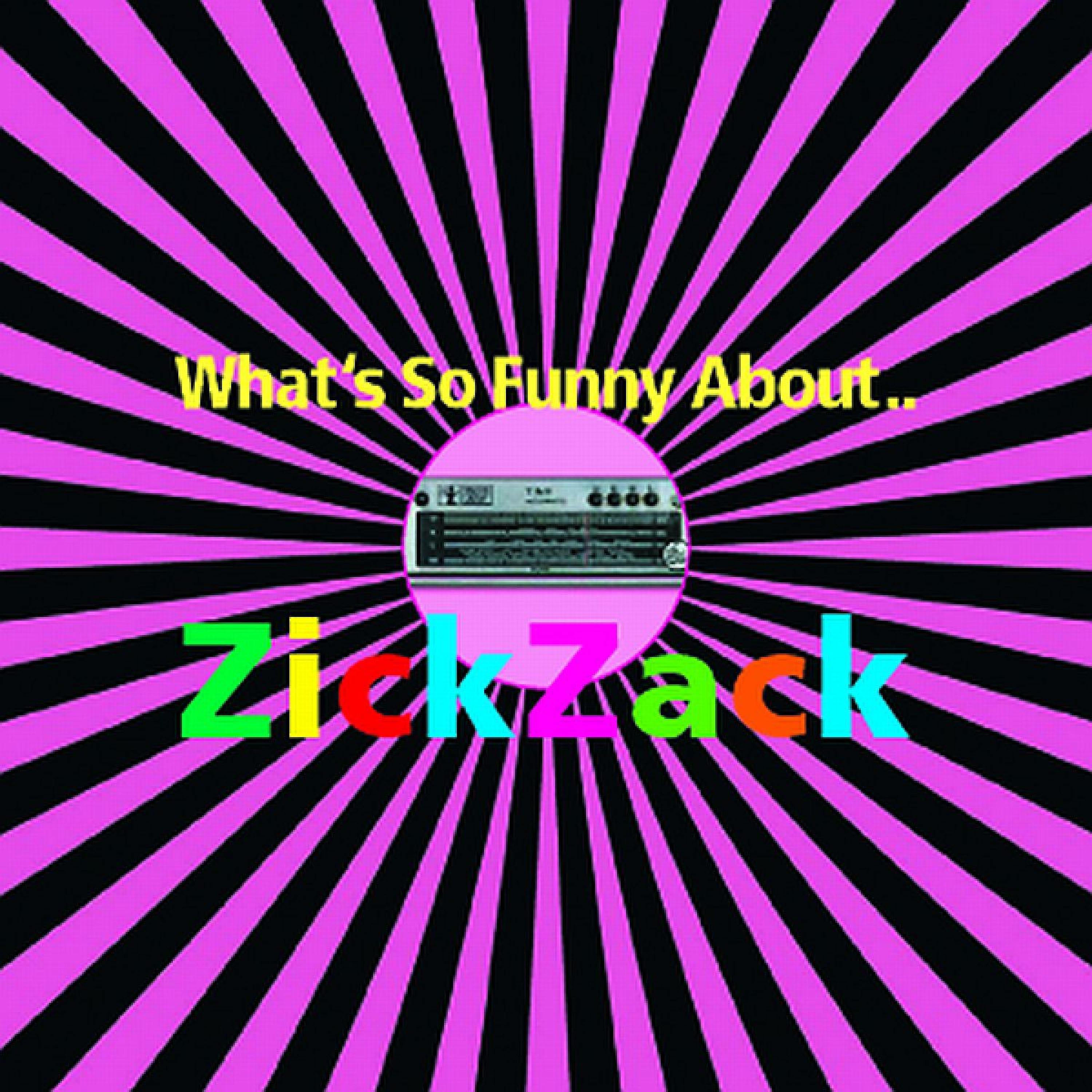 Постер альбома What's so Funny About.. Zickzack