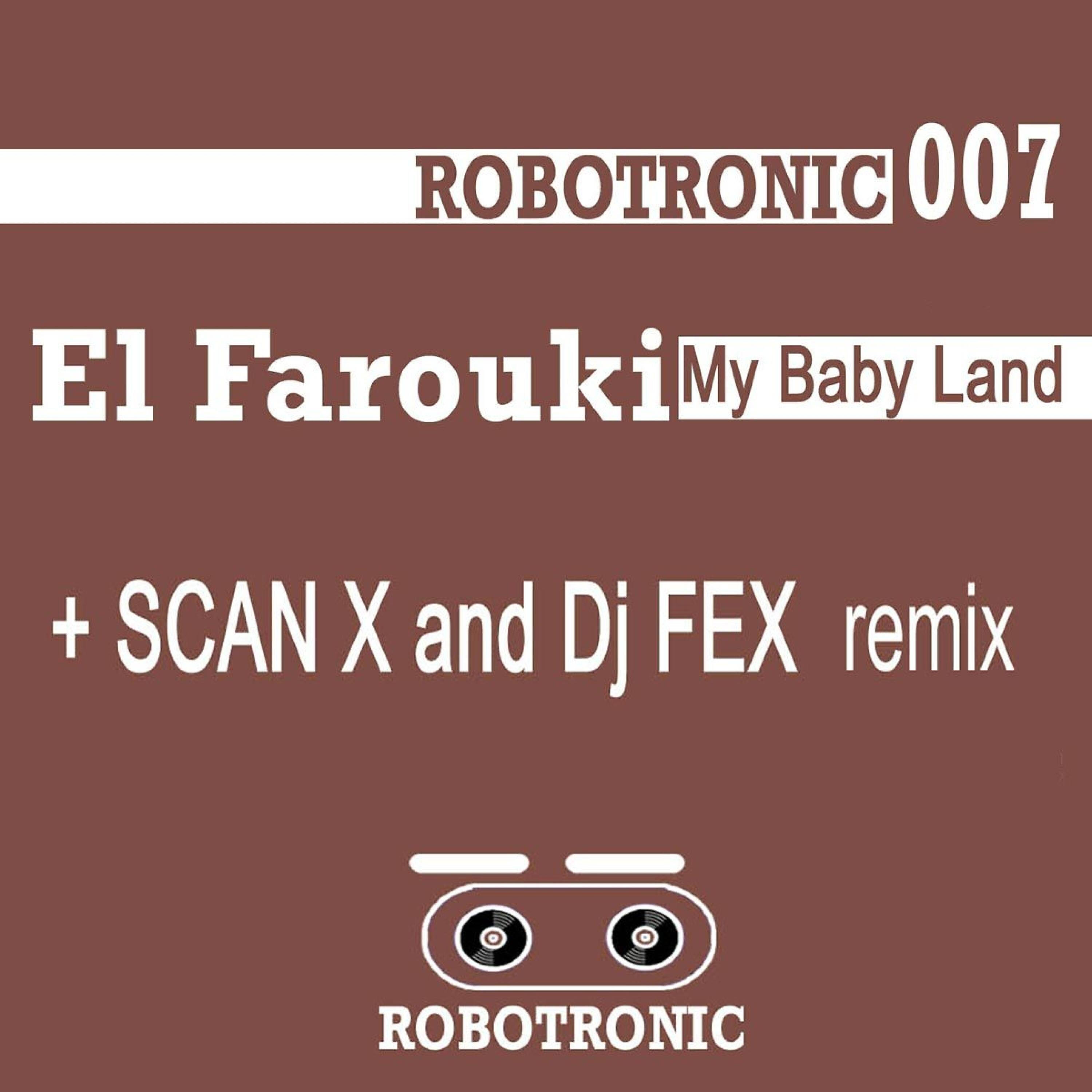 El Farouki - My Baby Land (Scan X Remix)