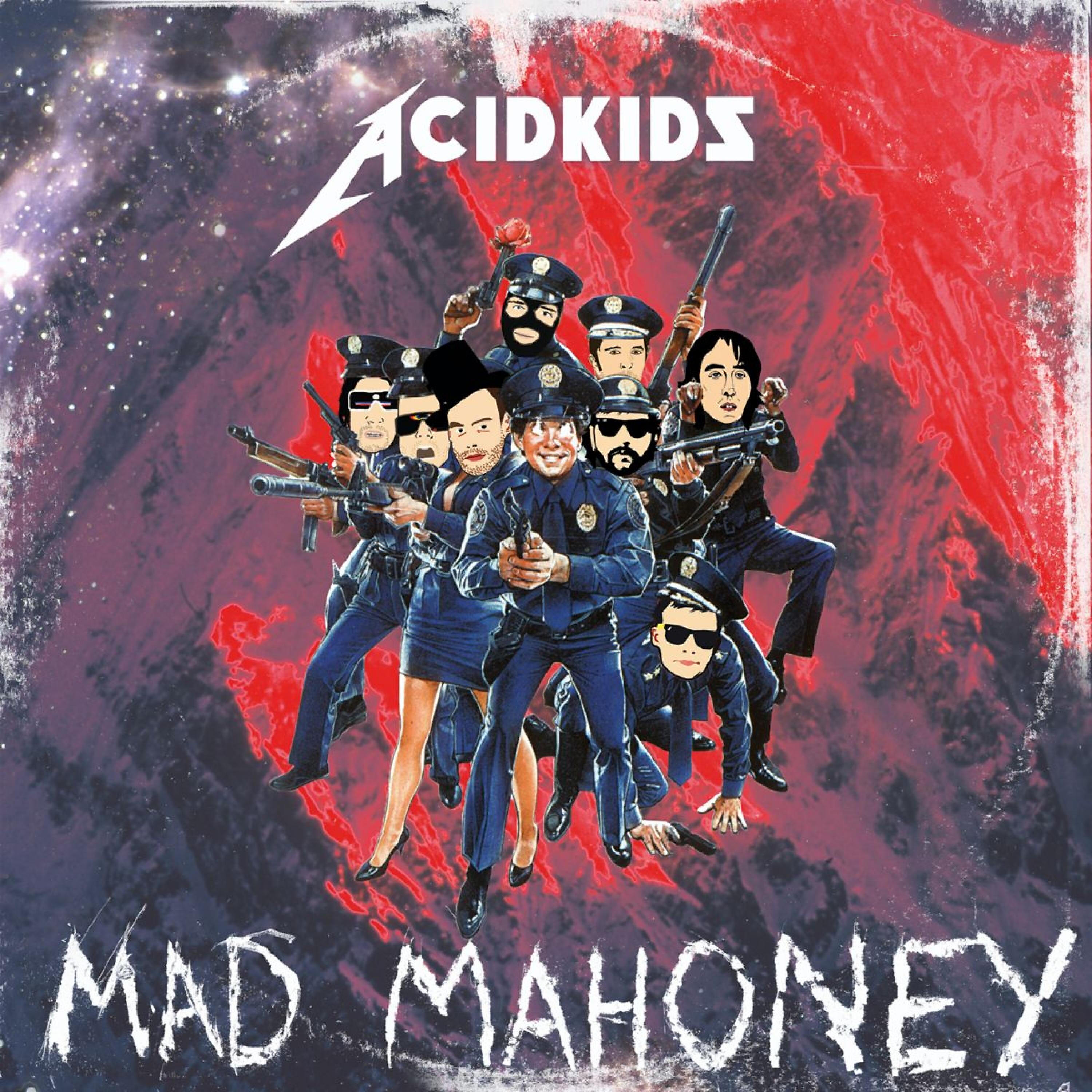 Acidkids - Mad Mahoney