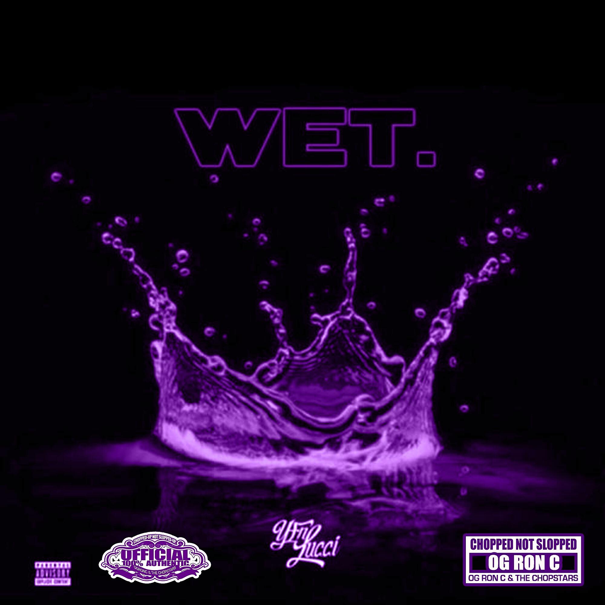 YFN Lucci - Wet (feat. OG Ron C) (Chopped Not Slopped Remix)