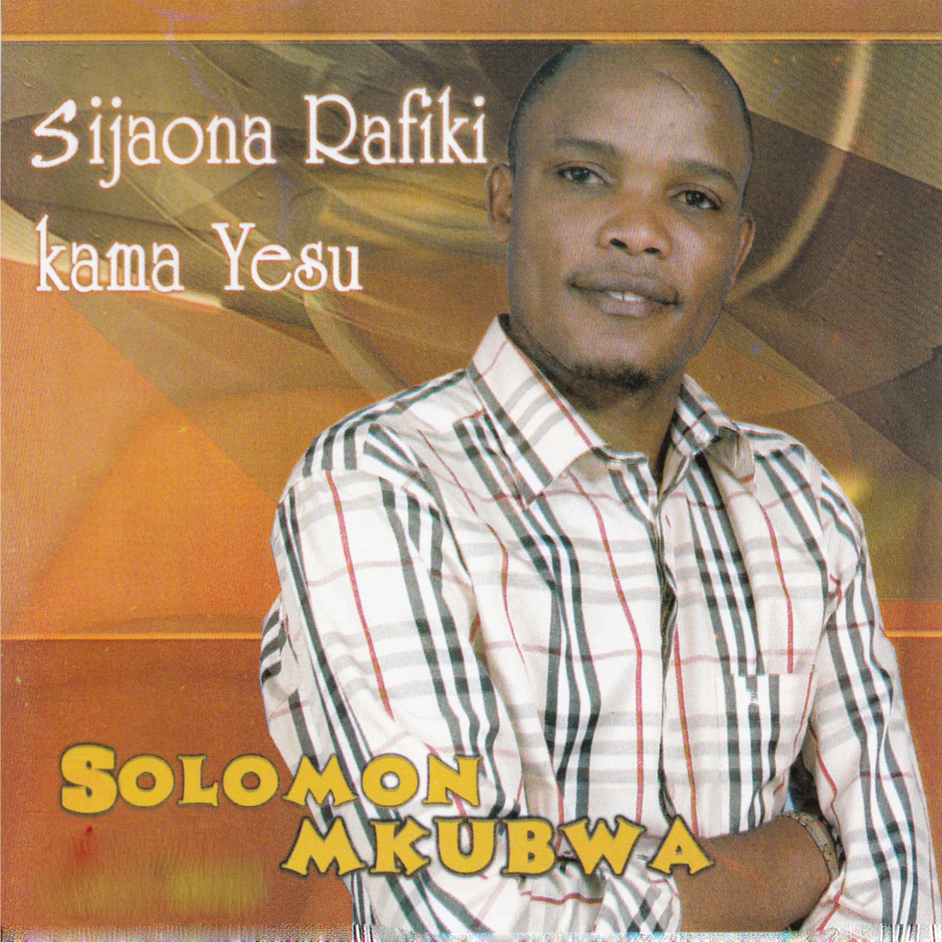 Solomon Mkubwa - Yesu Kimbilio