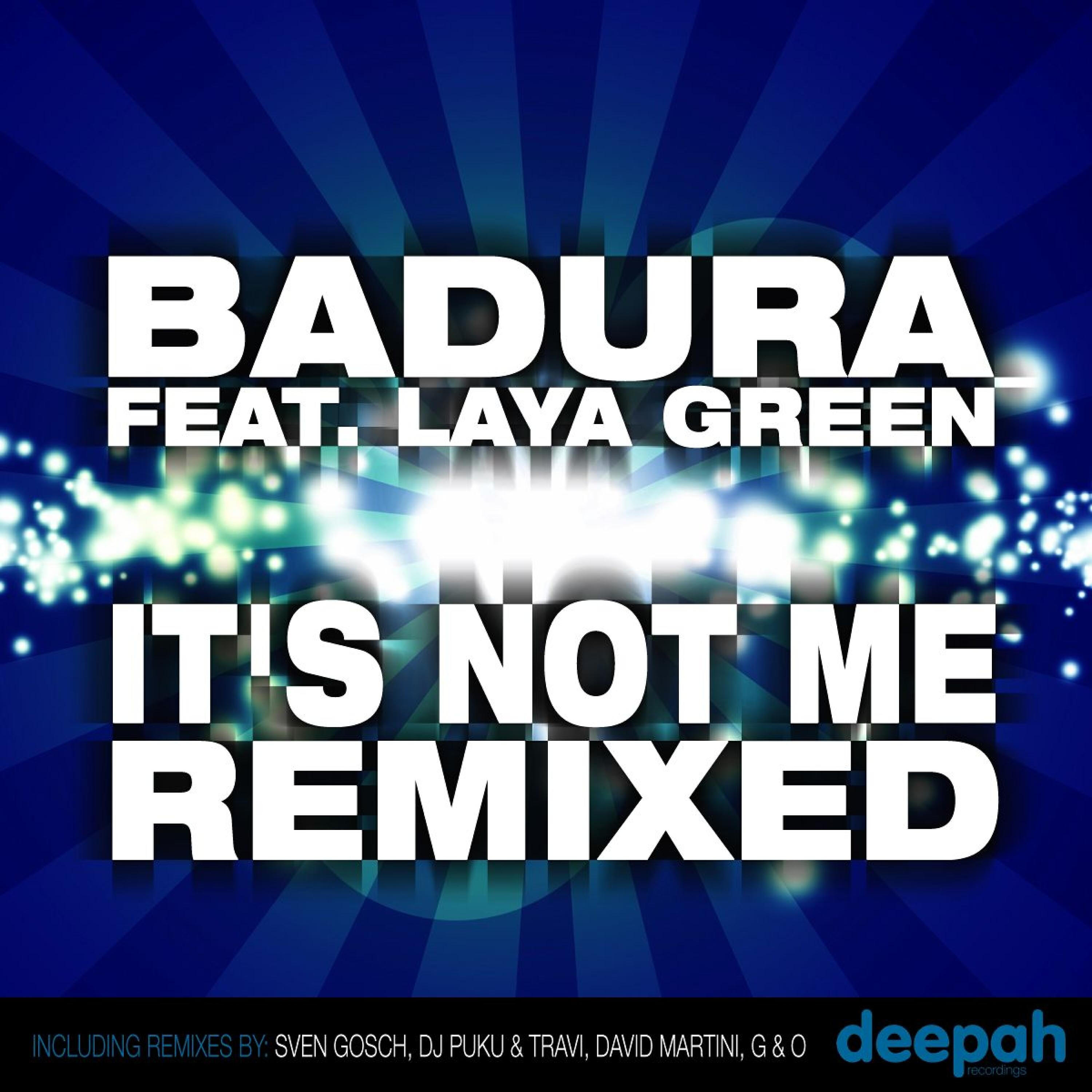 Badura - It's Not Me (DJ Puku and Travi Remix)