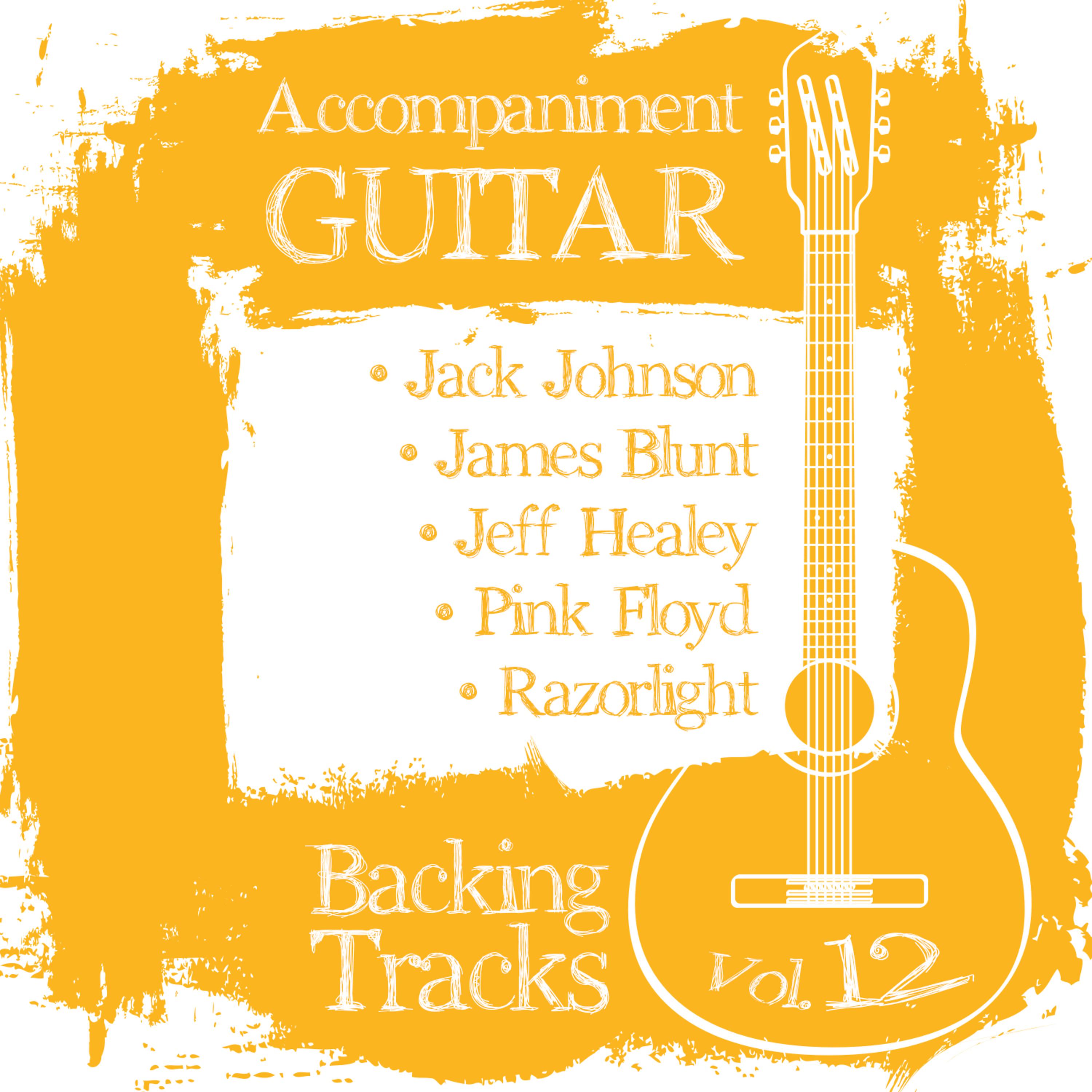 Постер альбома Accompaniment Guitar Backing Tracks (Jack Johnson / James Blunt / Jeff Healey / Pink Floyd / Razorlight), Vol.12