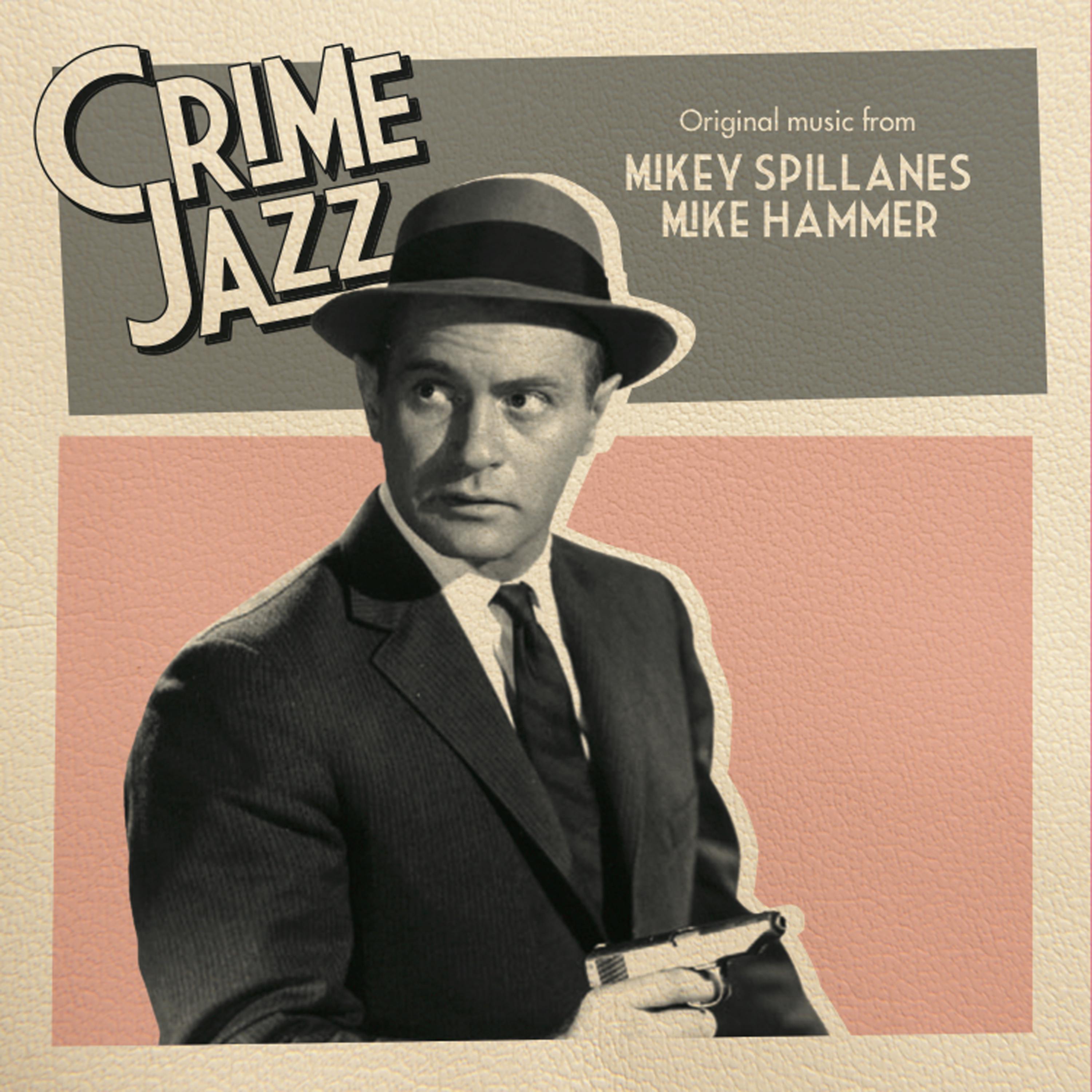 Постер альбома Mikey Spillanes Mike Hammer (Jazz on Film...Crime Jazz, Vol. 3)