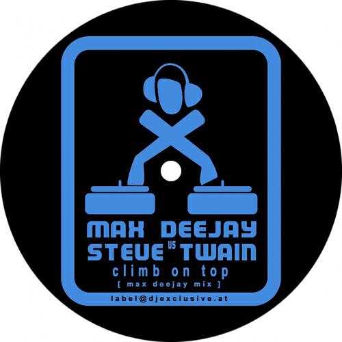 Max Deejay - Climb on top (Steve Twain Club Mix)