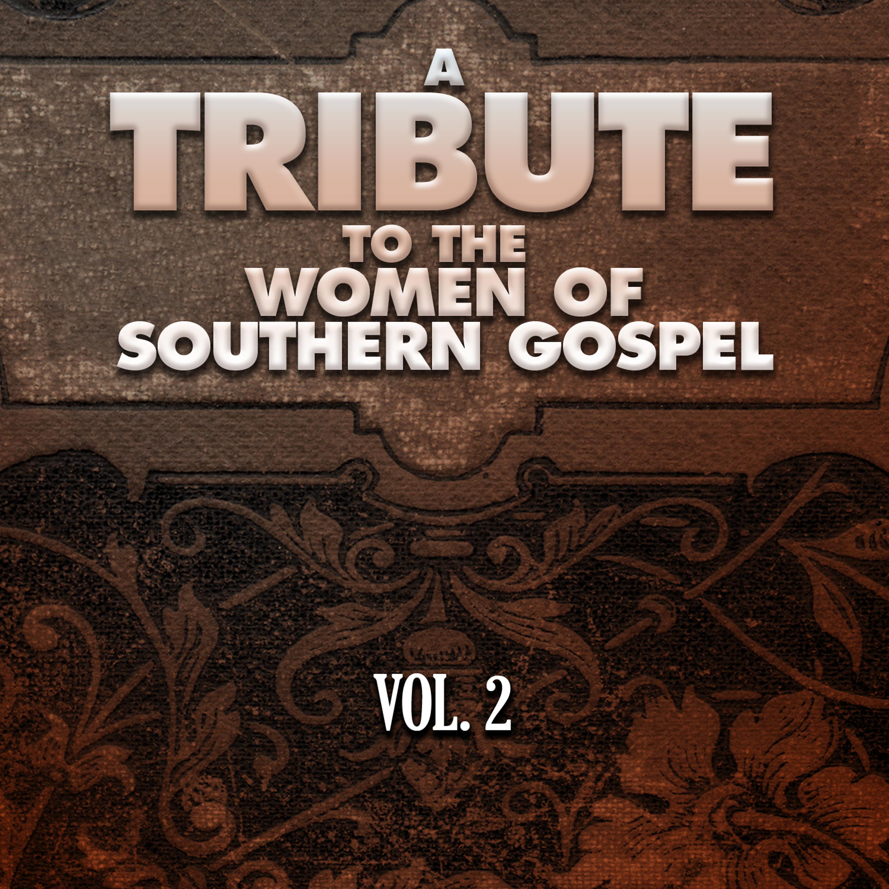 Постер альбома A Tribute to the Women of Southern Gospel, Vol. 2