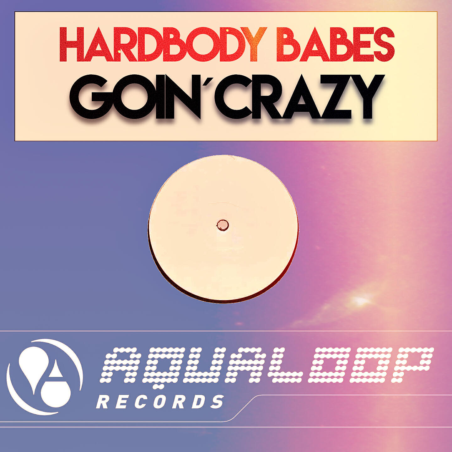 Hard Body Babes - Goin'Crazy (Rocco Vs Bass-T Single Mix)