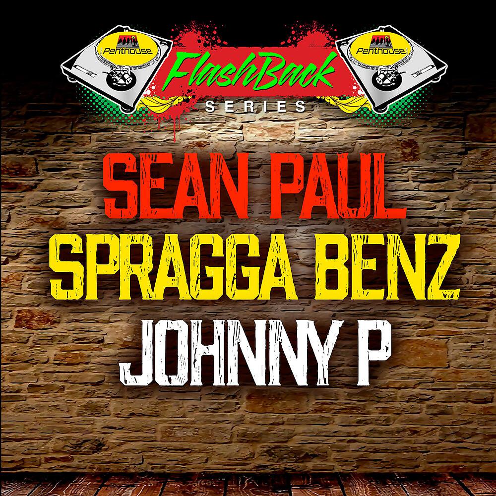 Постер альбома Penthouse Flashback Series: Sean Paul, Spragga Benz and Johnny P