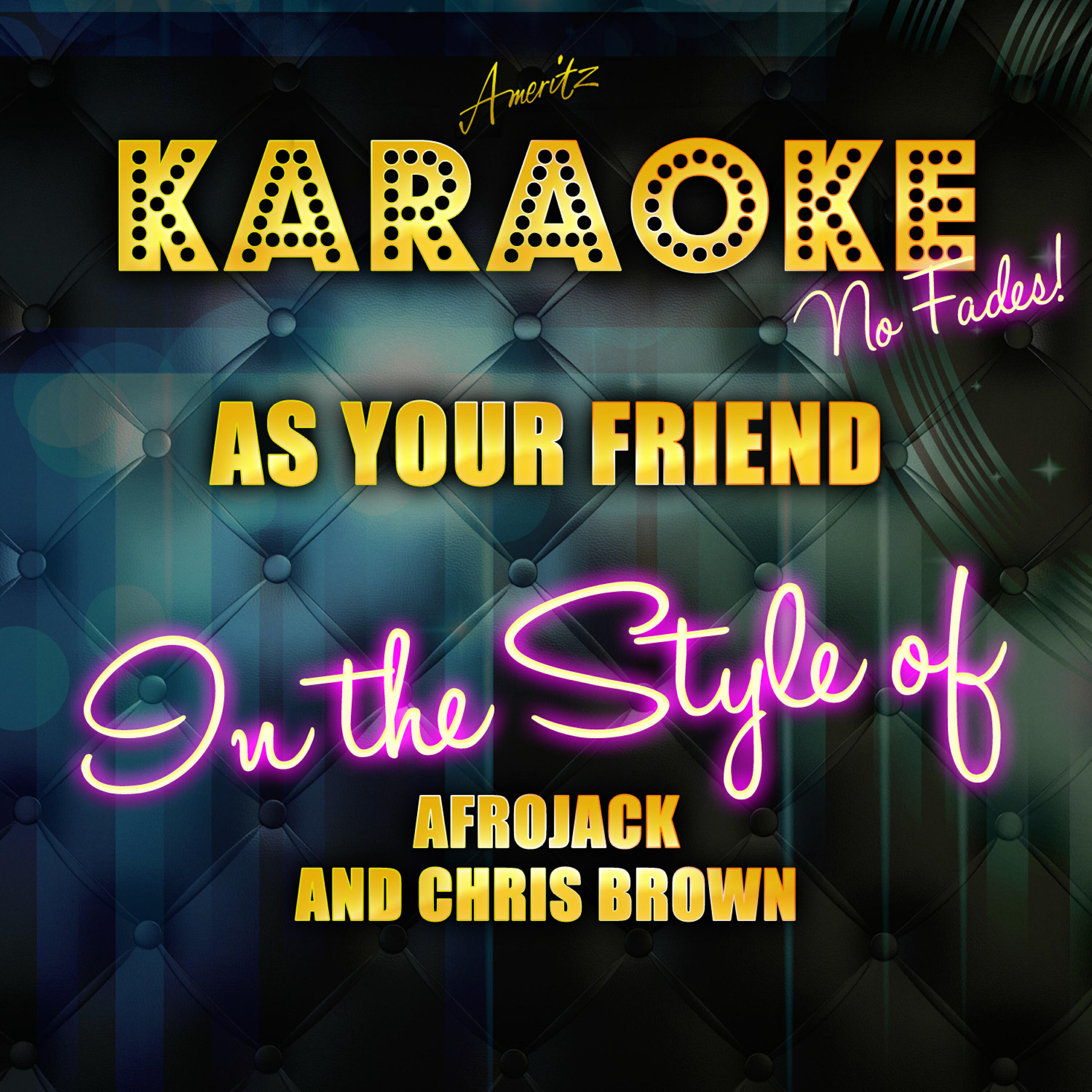 Ameritz Top Tracks - As Your Friend (In the Style of Afrojack and Chris Brown) [Karaoke Version]