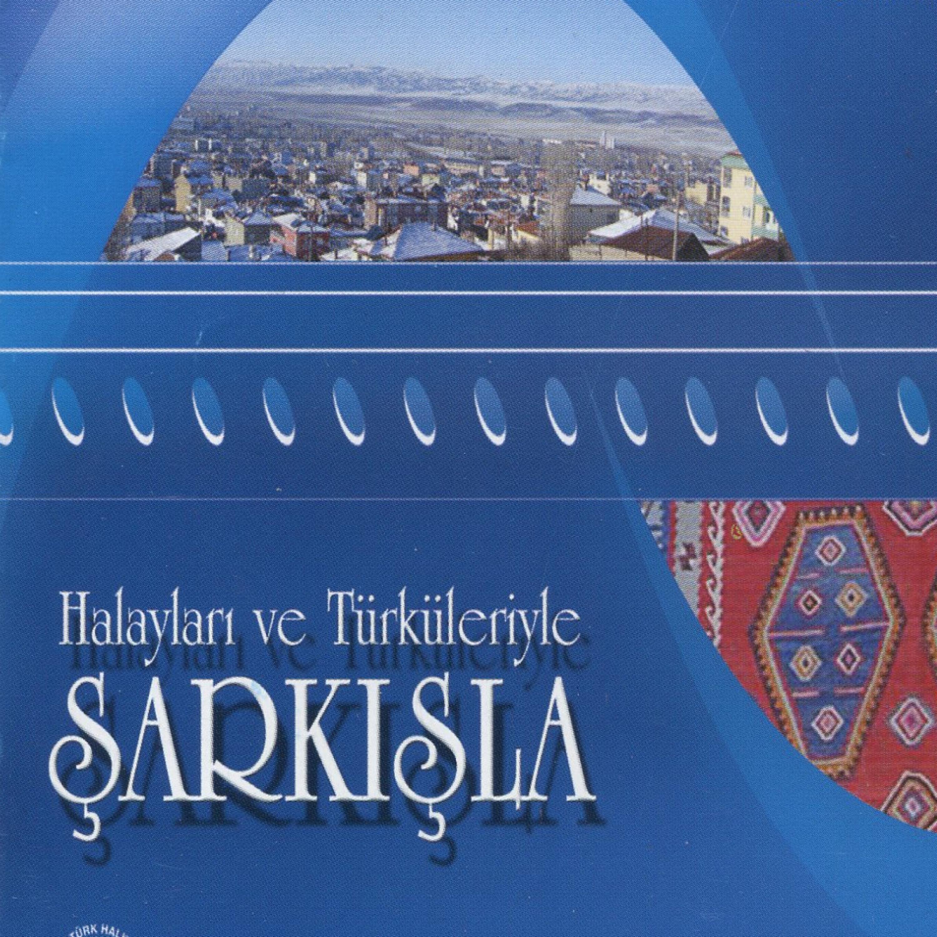 Постер альбома Halayları Ve Türküleriyle Şarkışla