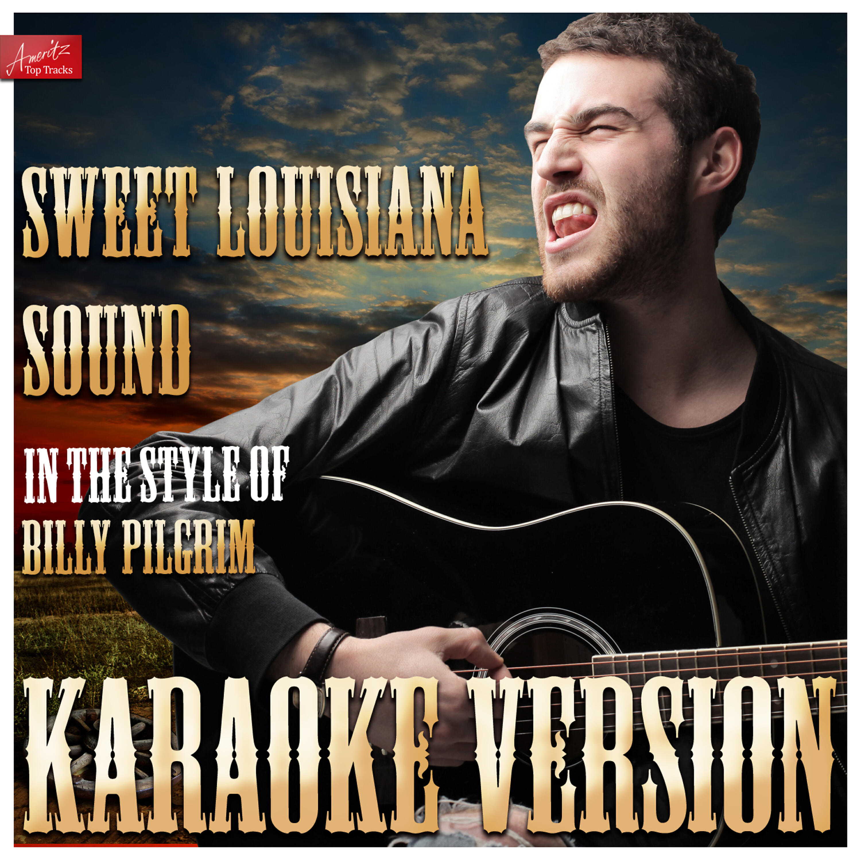 Ameritz Top Tracks - Sweet Louisiana Sound (In the Style of Billy Pilgrim) [Karaoke Version]