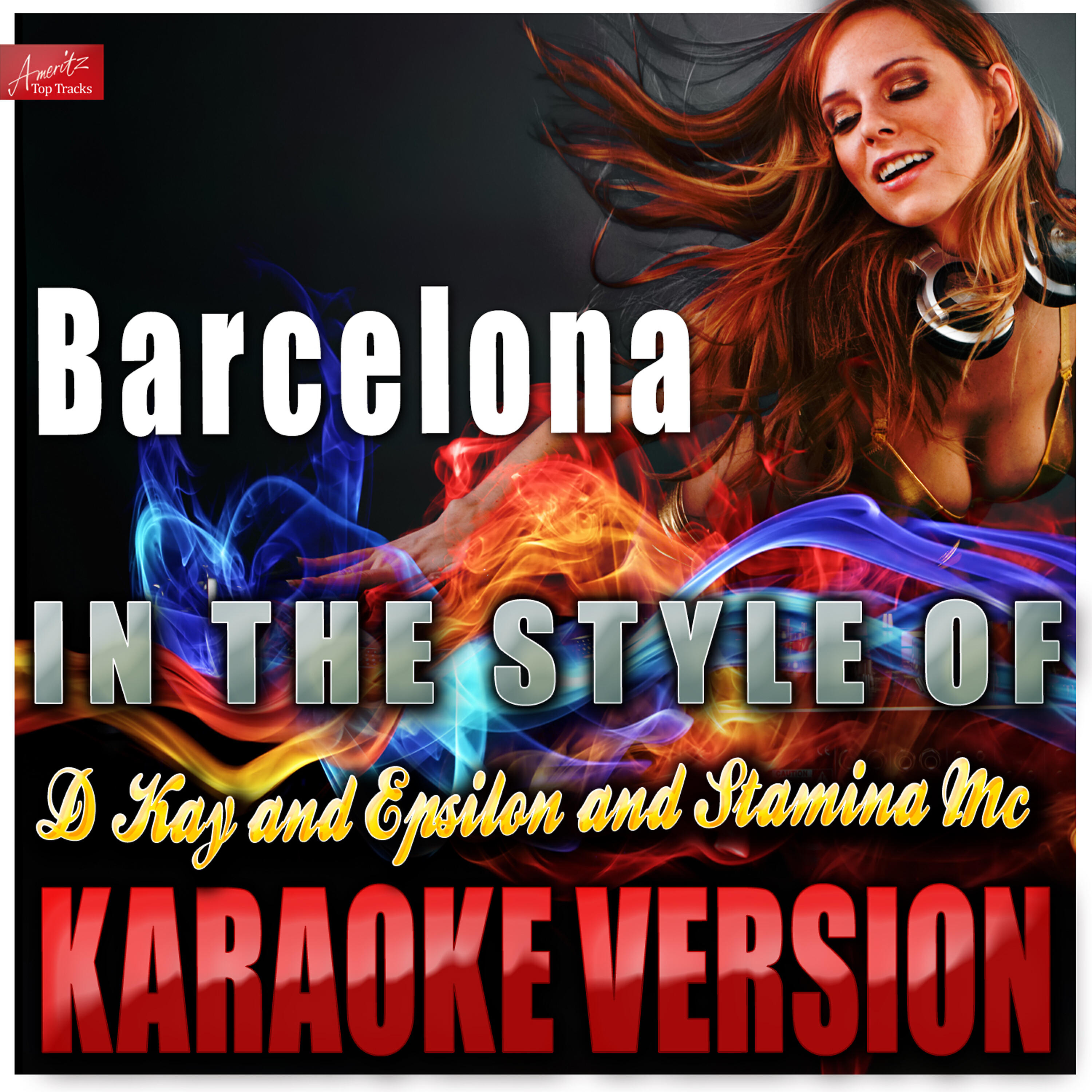 Ameritz Top Tracks - Barcelona (In the Style of D Kay and Epsilon and Stamina Mc) [Karaoke Version]
