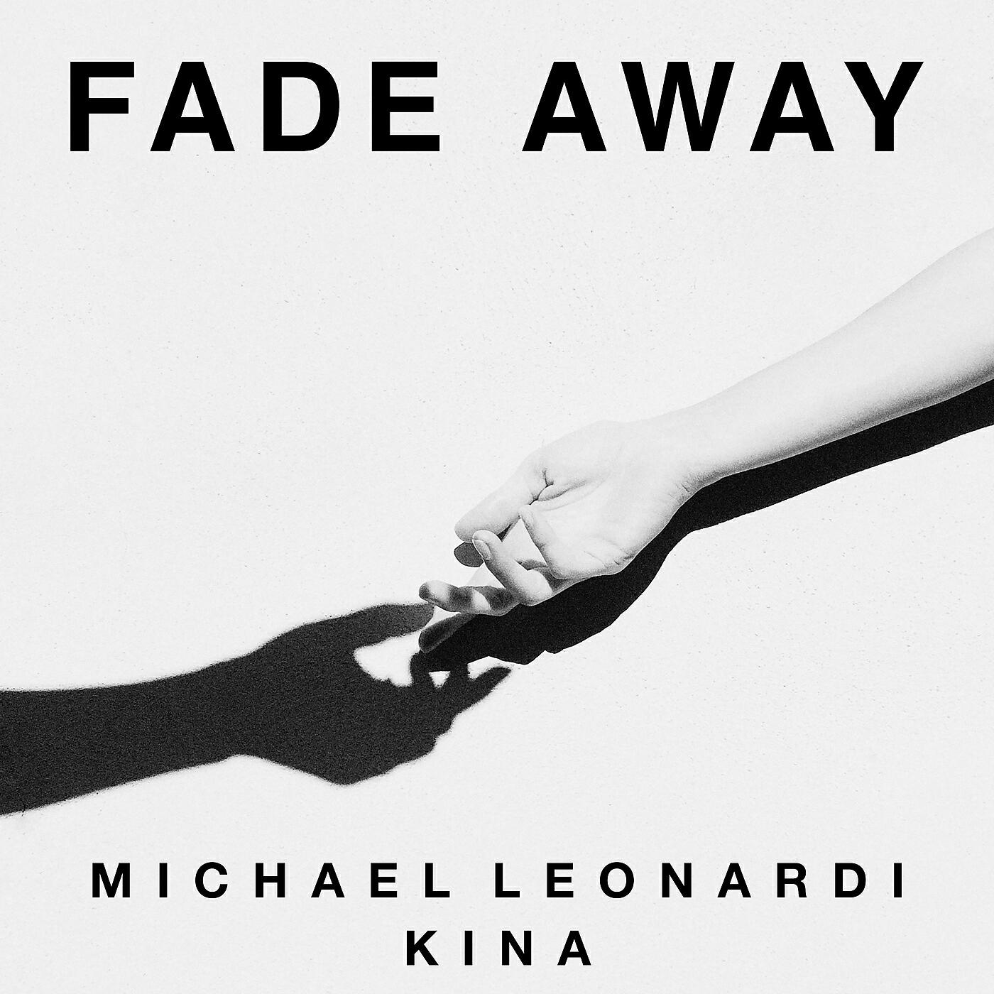 Michael Leonardi - Fade Away (Prod. Kina)