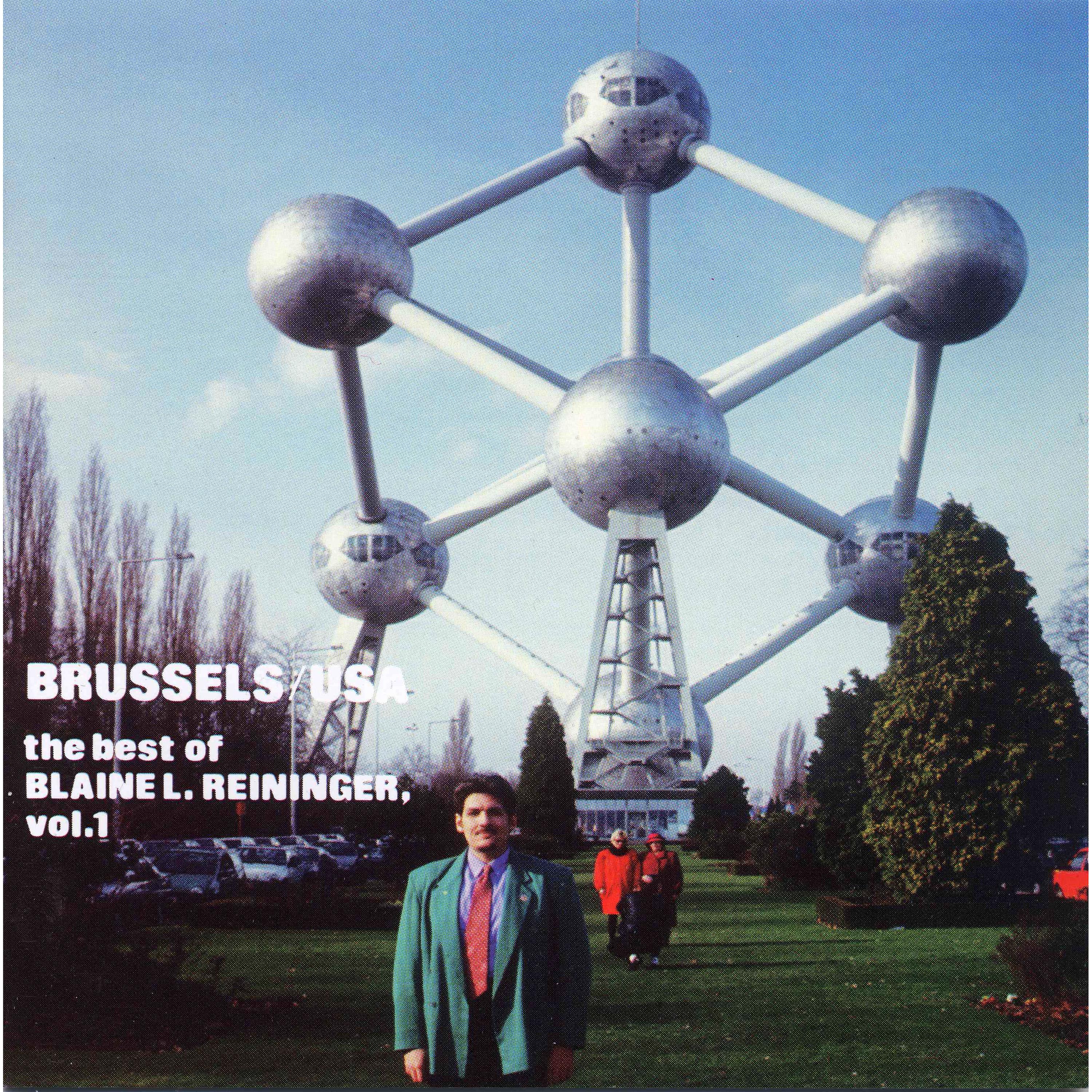 Постер альбома Brussels/USA: The Best of Blaine L. Reininger, Vol. 1