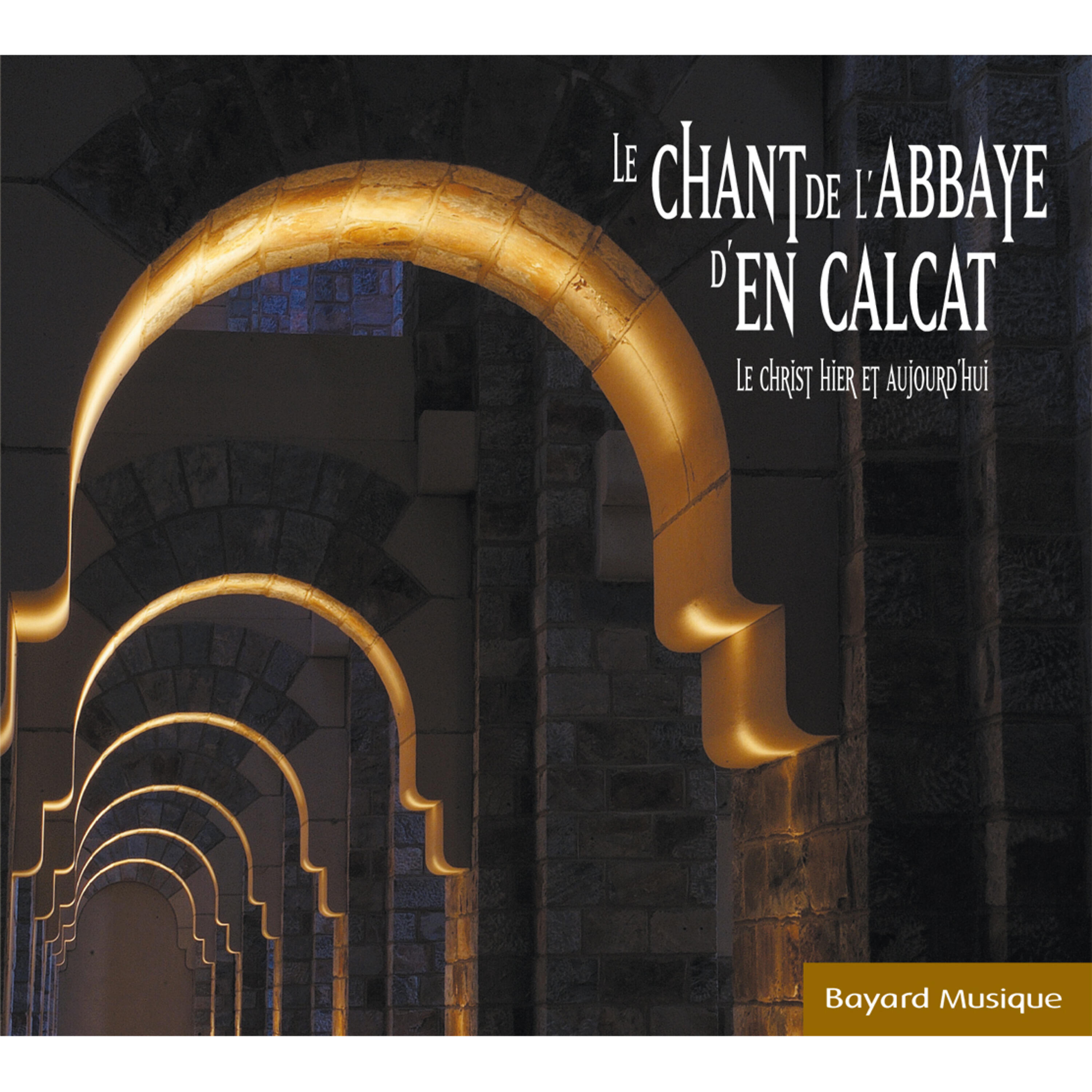 Moines de l'Abbaye d'En Calcat - Le Christ, hier et aujourd'hui (Cantique des Philippiens Ph2, 6-11)