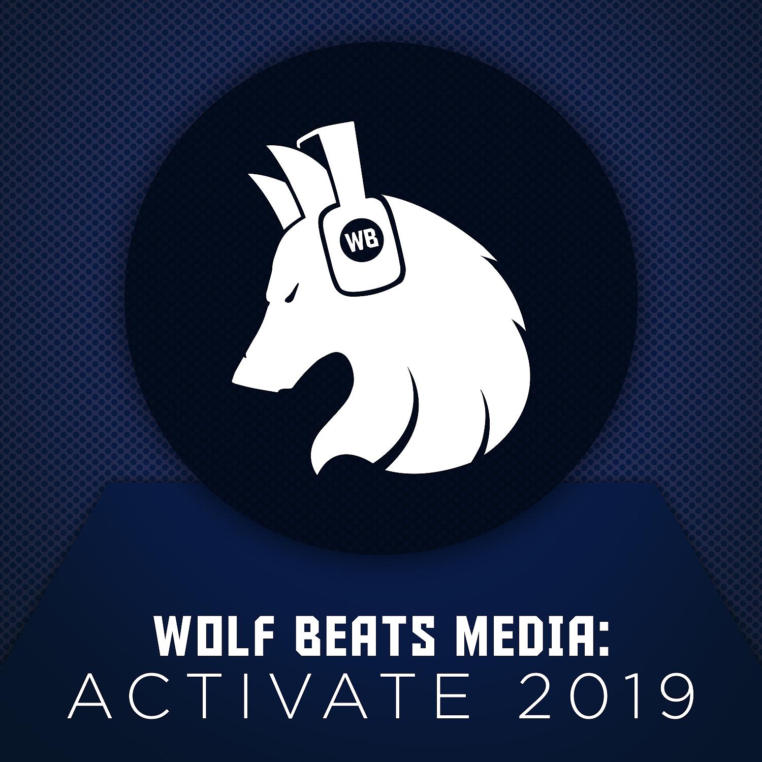 Постер альбома Wolf Beats Media: Activate 2019