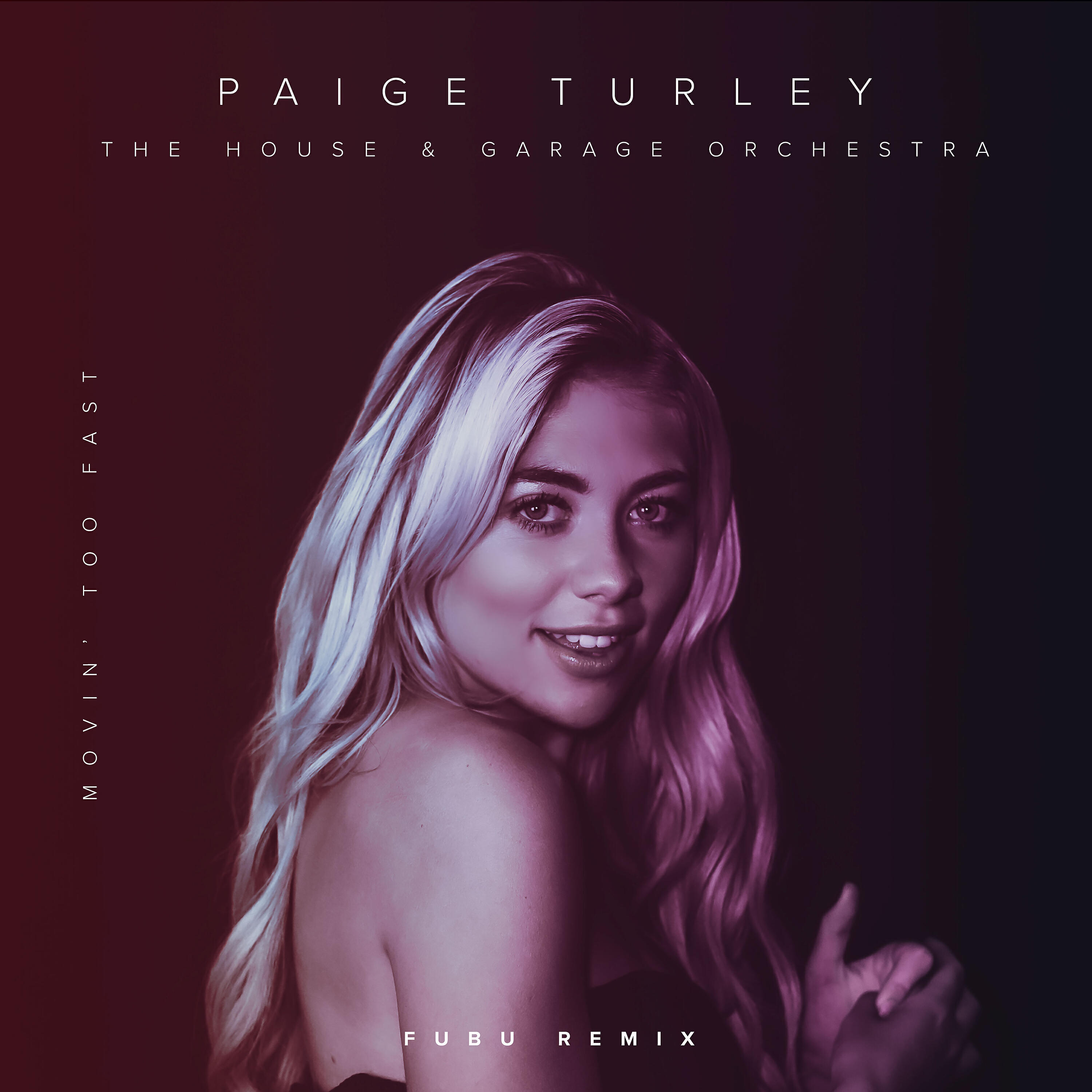 Paige Turley - Movin' Too Fast (Fubu Extended Remix)