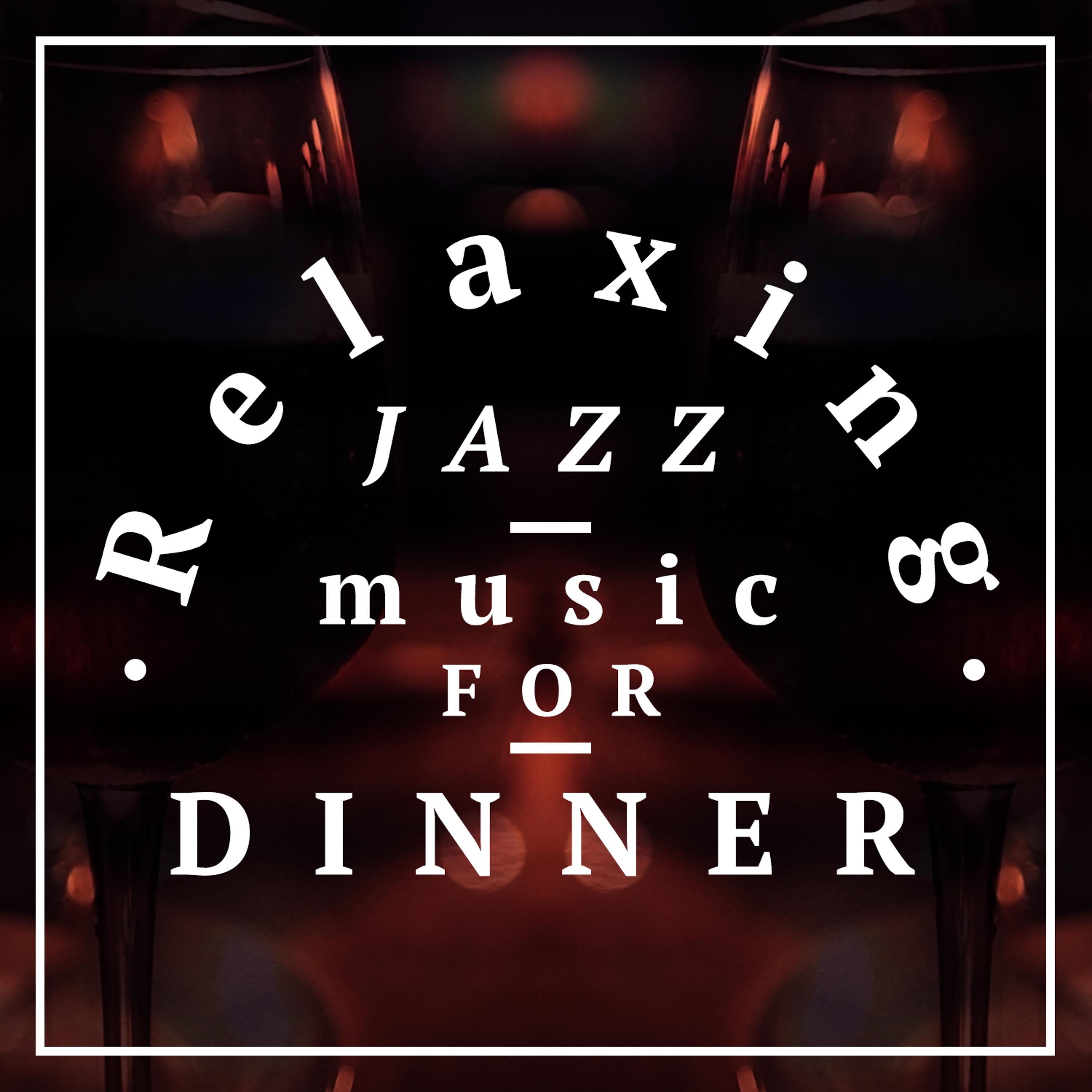 Постер альбома Relaxing Jazz Music for Dinner