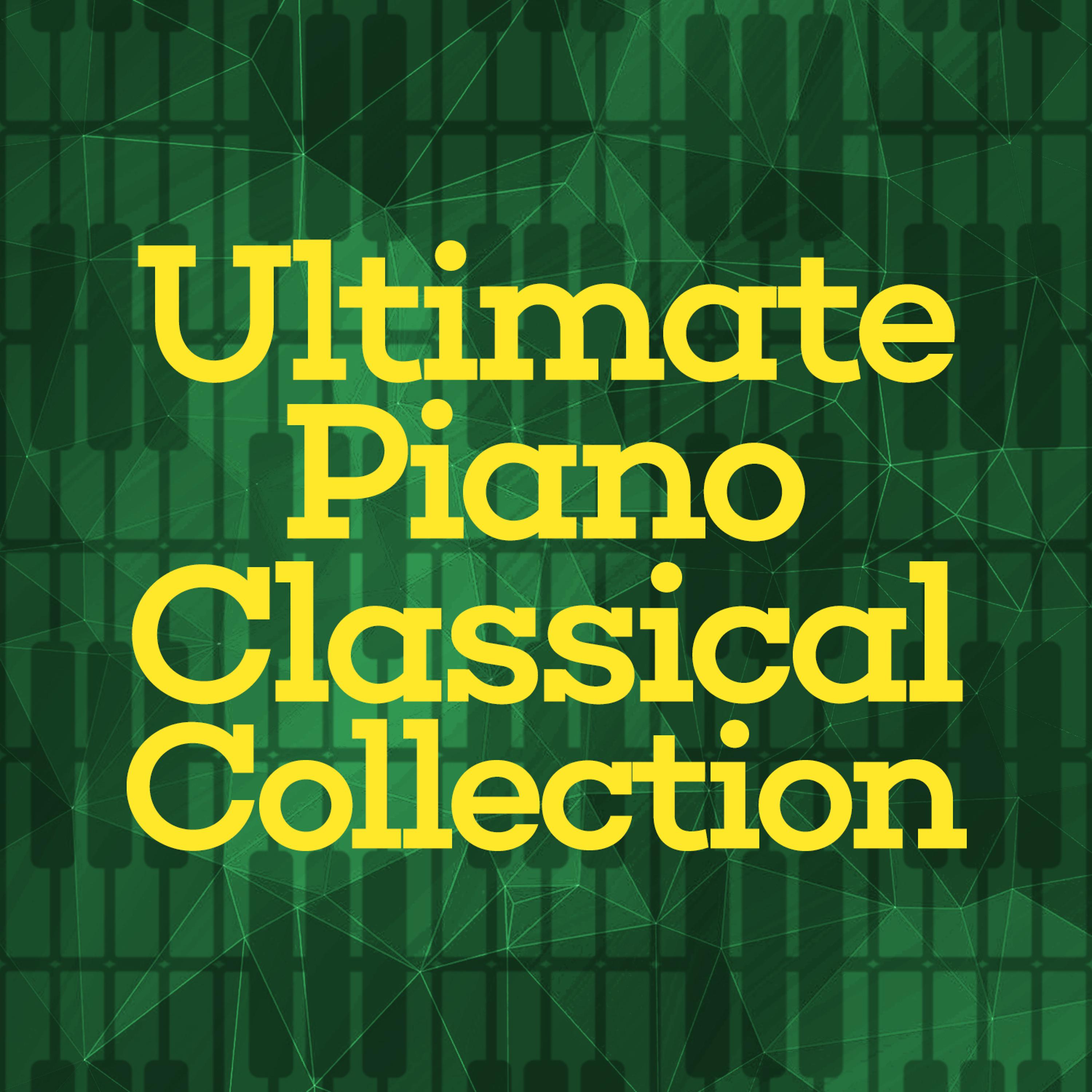 Постер альбома Ultimate Piano Classical Collection