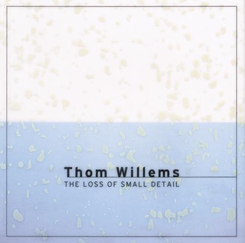 Постер альбома Willems: The Loss Of Small Detail