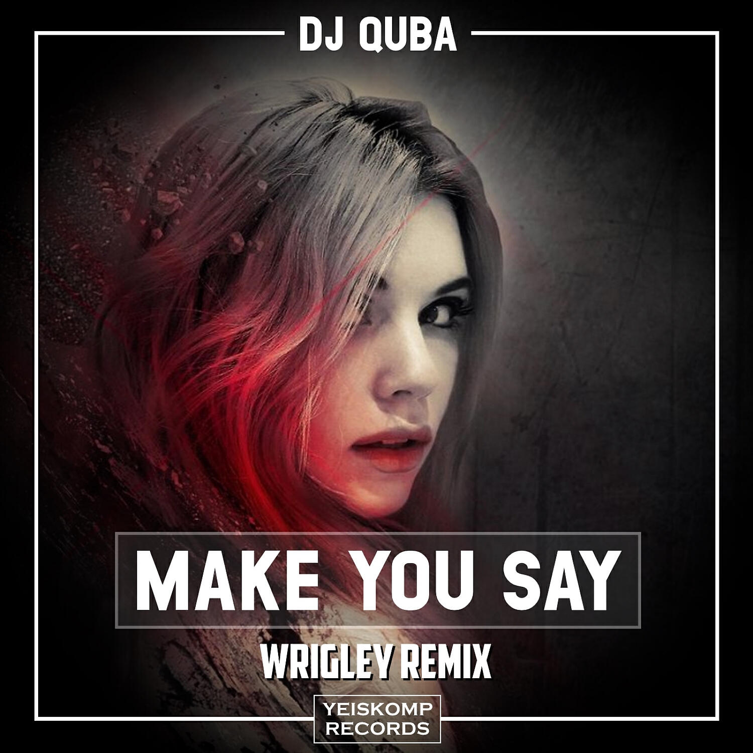 DJ Quba - Make You Say (Wrigley Remix)