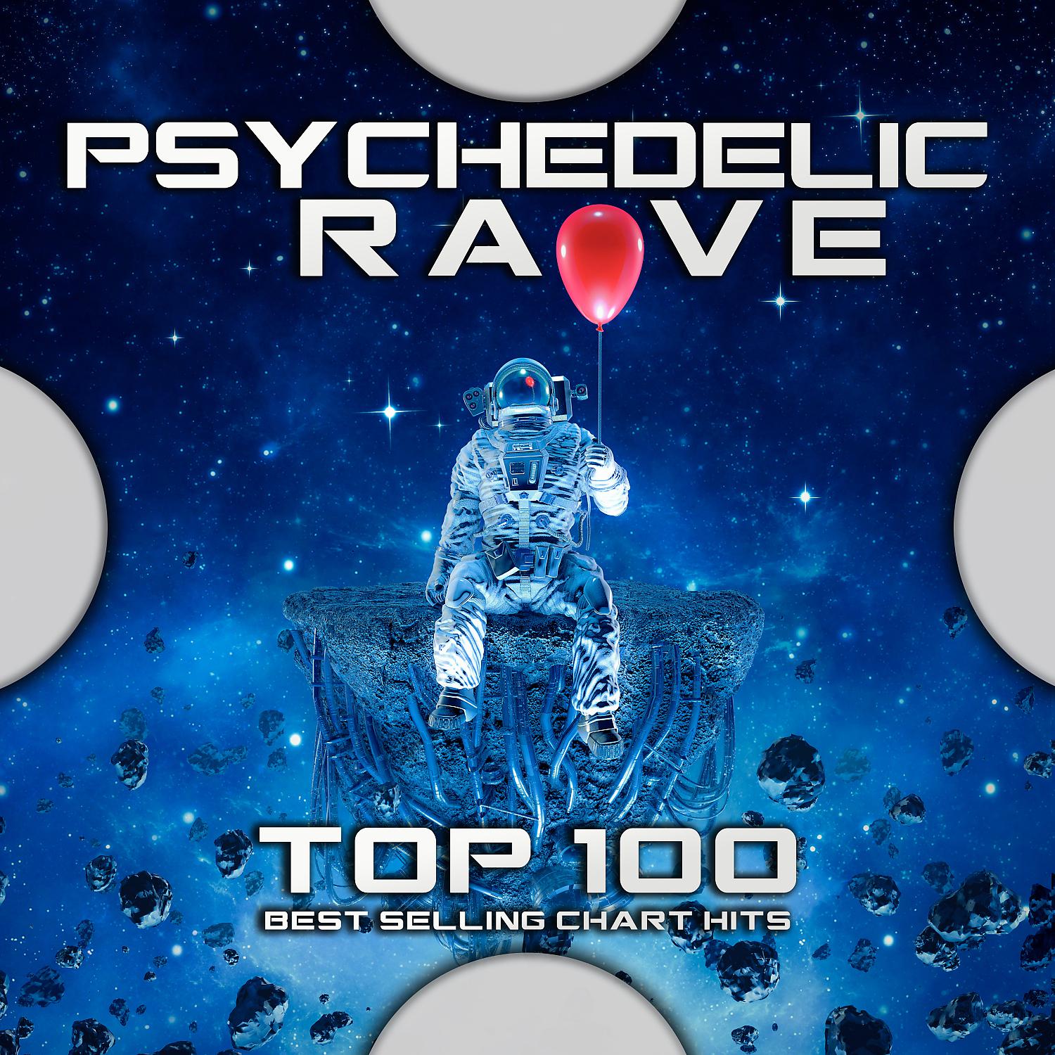 Постер альбома Psychedelic Rave Top 100 Best Selling Chart Hits