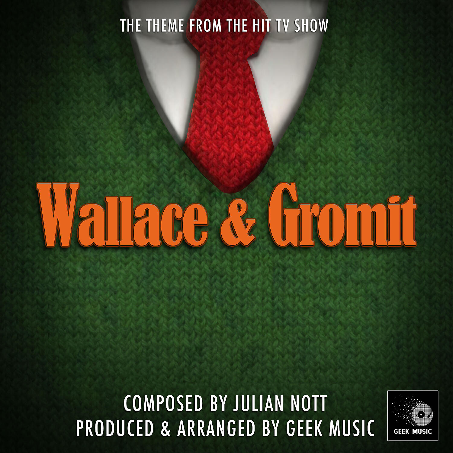 Geek Music - Wallace And Gromit Main Theme  (From 
