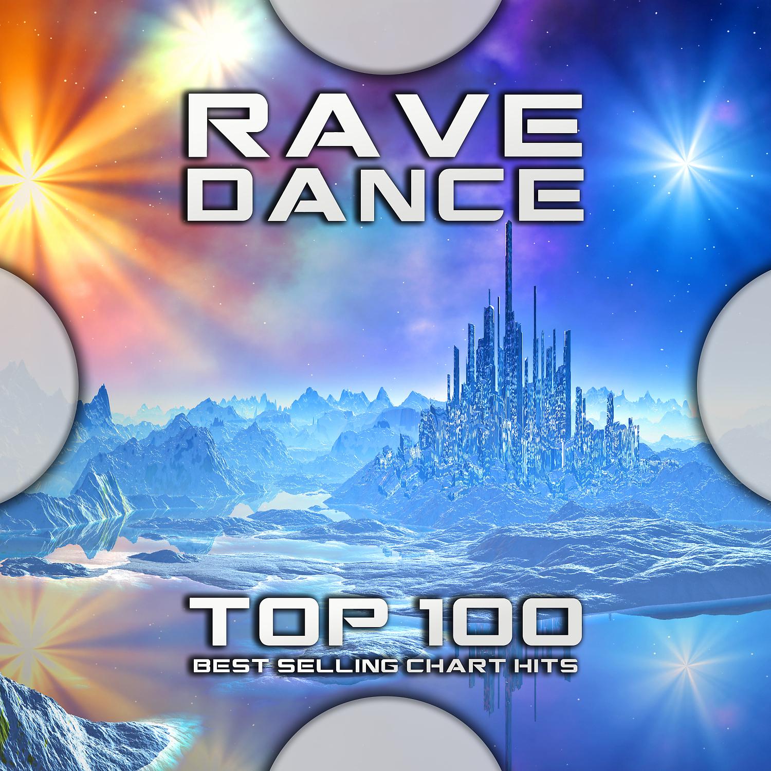 Постер альбома Rave Dance Top 100 Best Selling Chart Hits