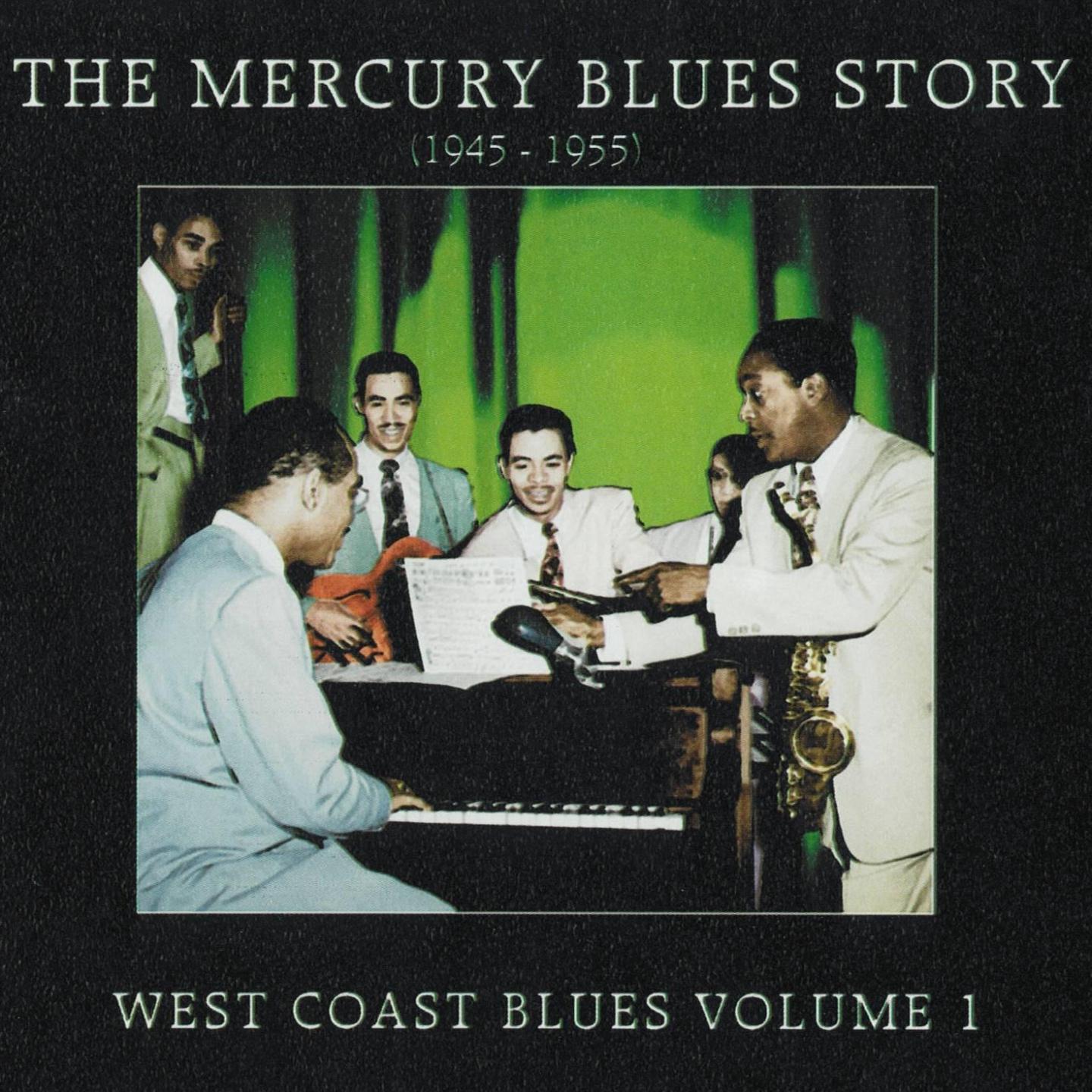 Постер альбома The Mercury Blues Story (1945 - 1955) - West Coast Blues, Vol. 1