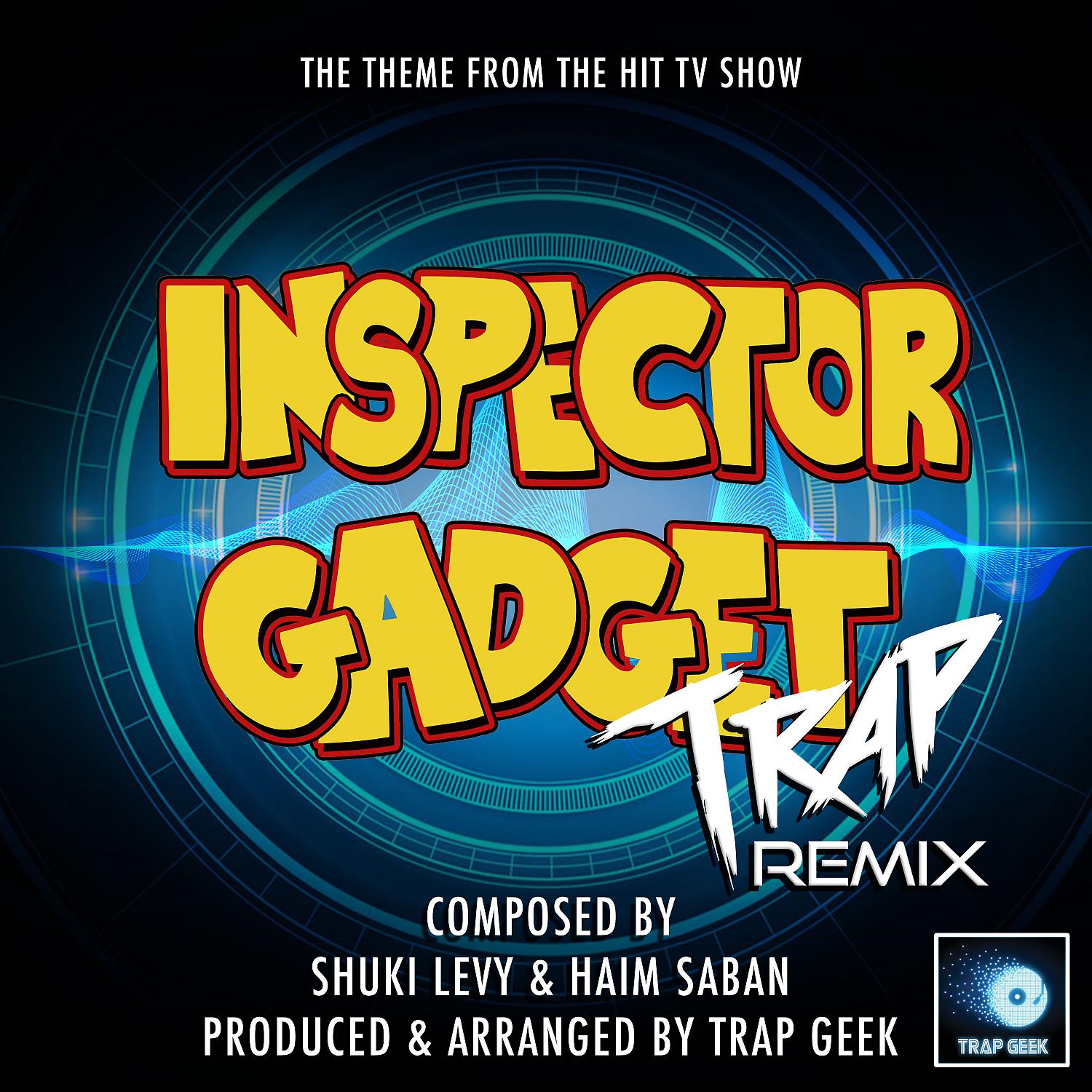Постер альбома Inspector Gadget (From "Inspector Gadget") (Trap Remix)