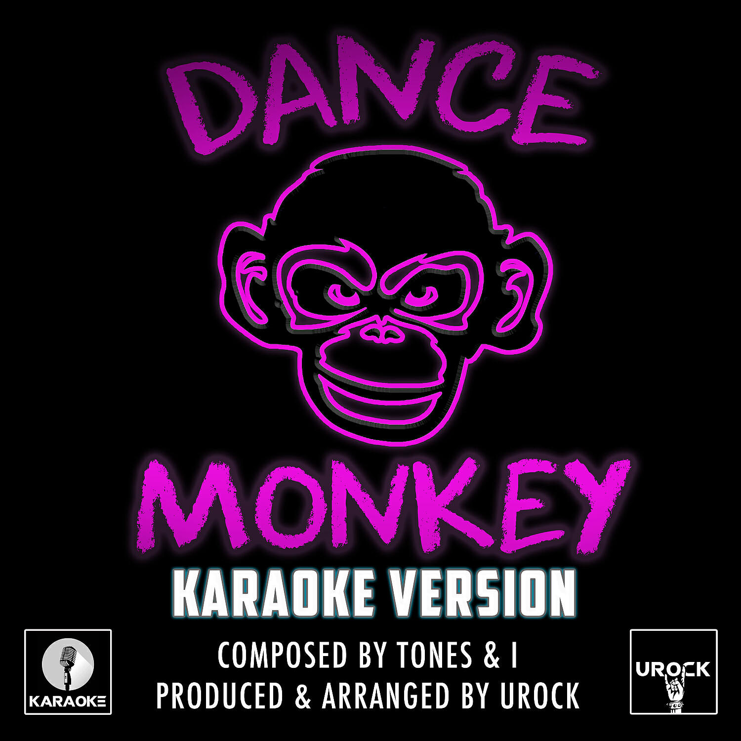 URock - Dance Monkey Originally Performed By Tones And I (Karaoke Version)