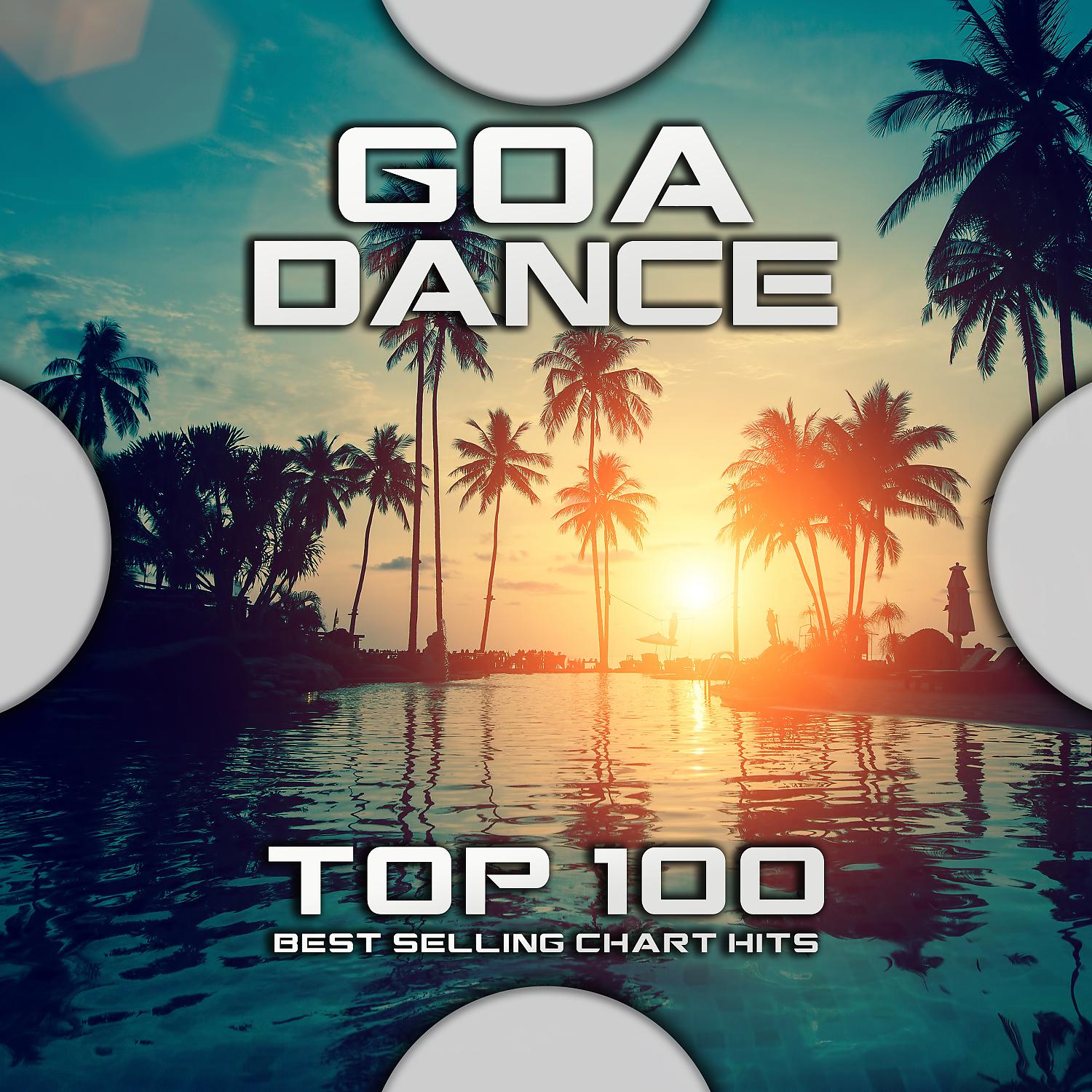 Постер альбома Goa Dance Top 100 Best Selling Chart Hits