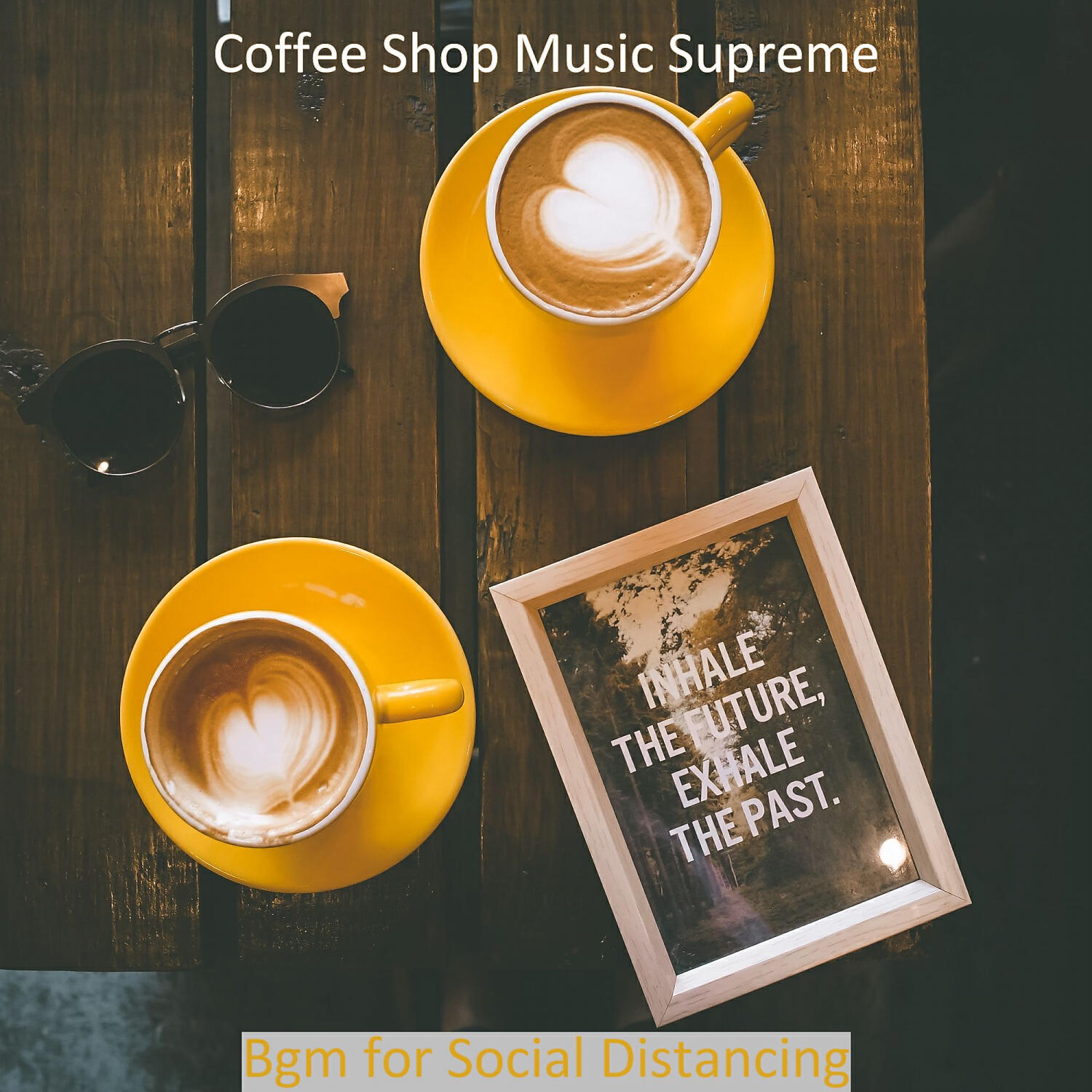 Coffee Shop Music Supreme - Moods for Social Distancing - Deluxe Guitar Solo