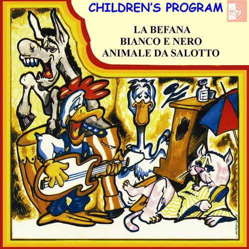 Постер альбома Children's Program: La Befana / Bianco e nero / Animale da salotto