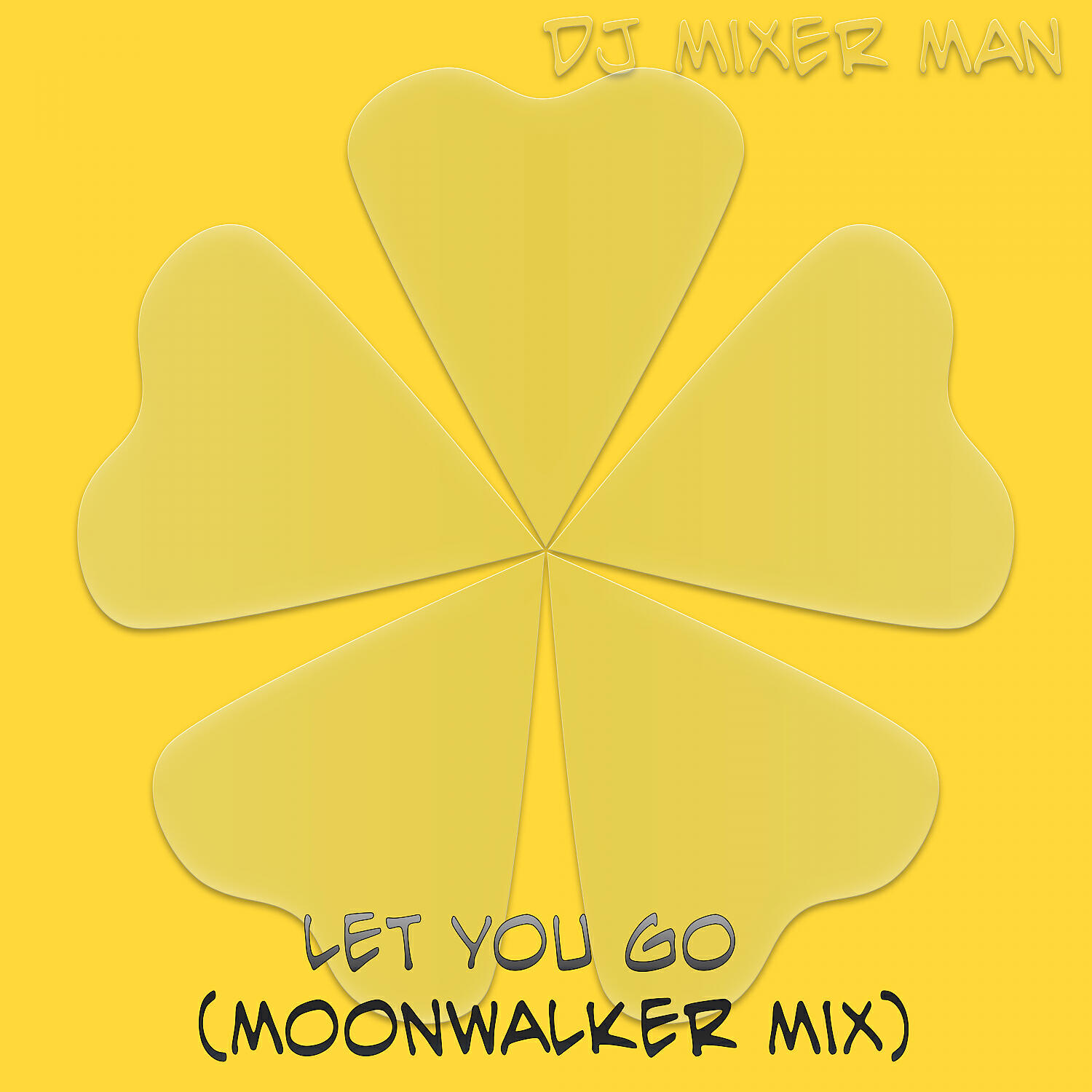 DJ Mixer Man - Let You Go (Moonwalker Mix)