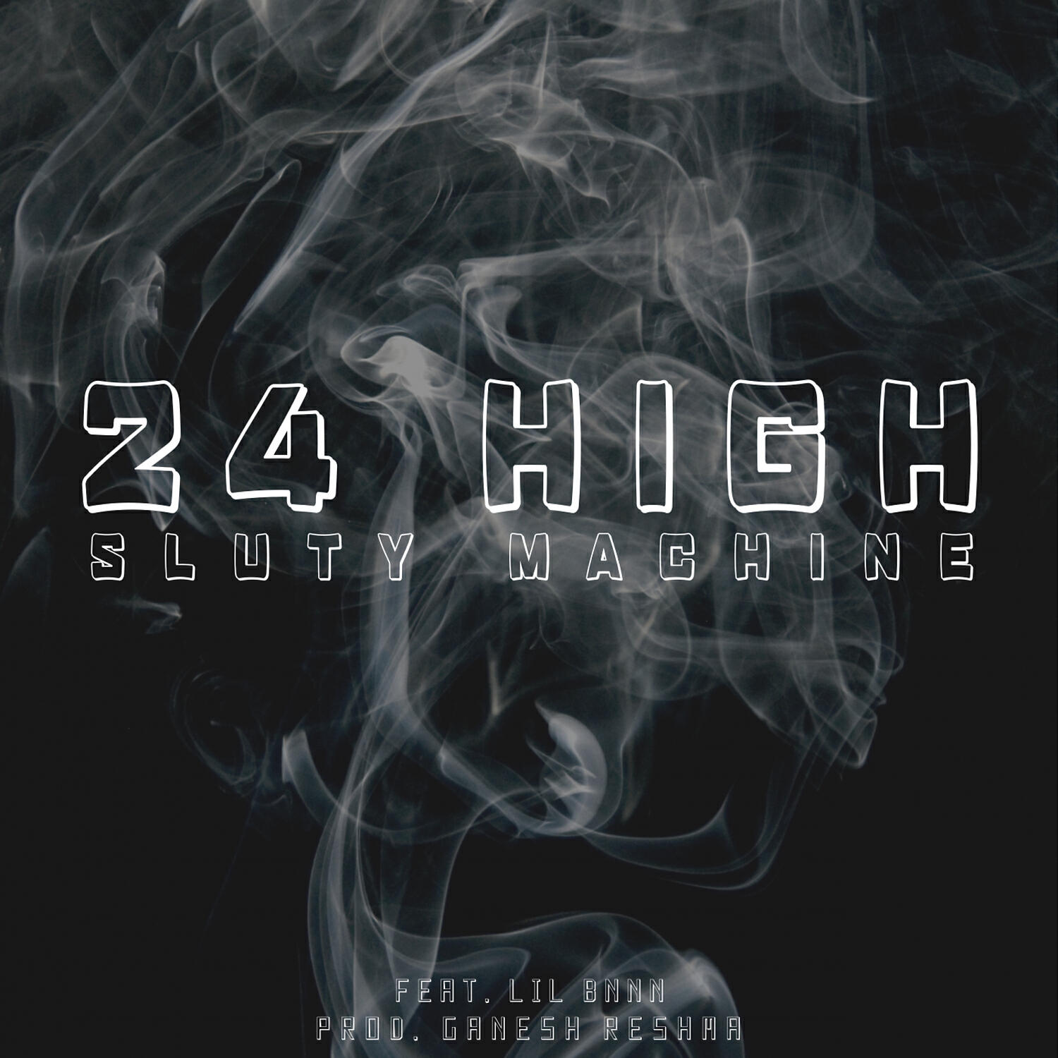 Sluty Machine - 24 High (feat. Lil bnnn)