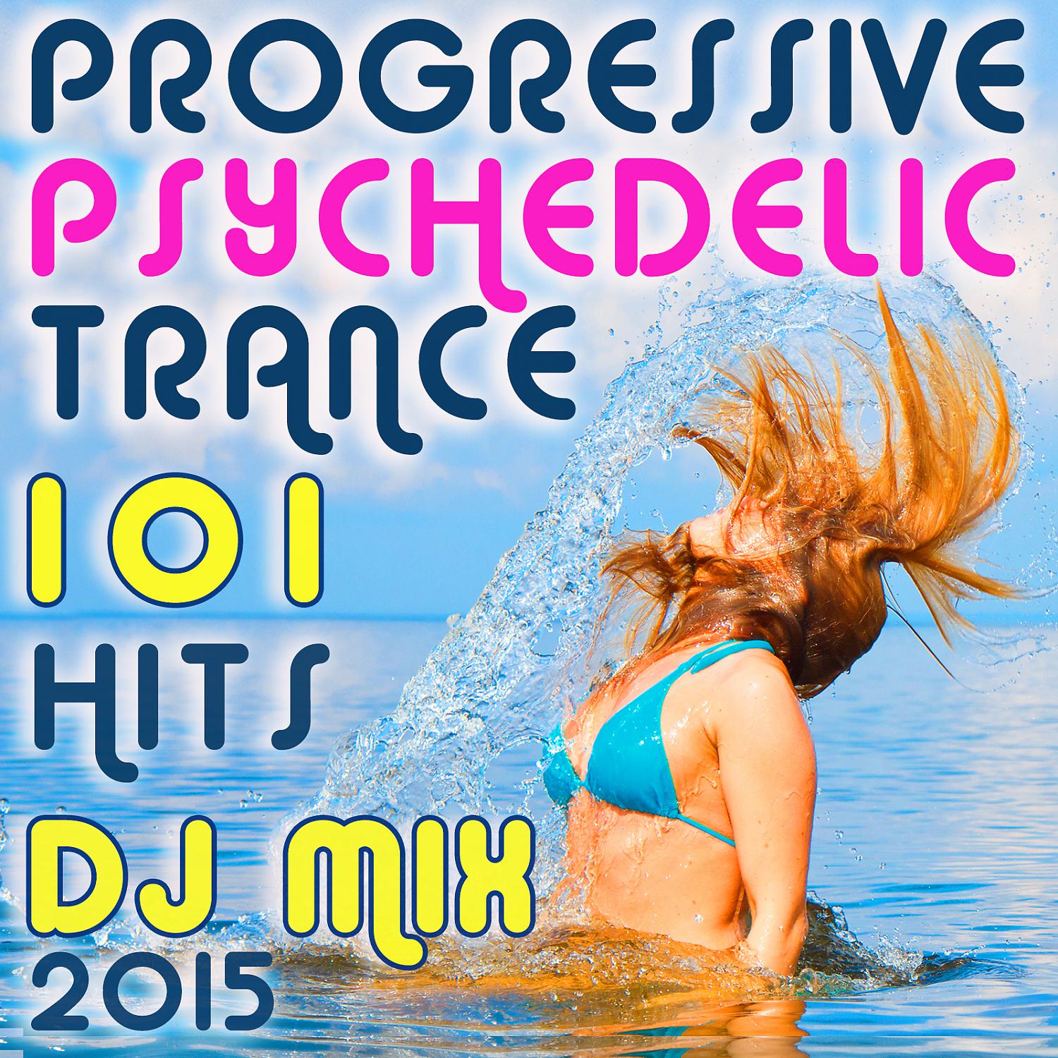 Постер альбома 101 Progressive Psychedelic Trance Hits DJ Mix 2015