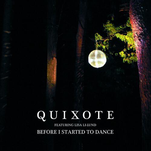Quixote - Before I Started to Dance (Prins Thomas Diskomiks)