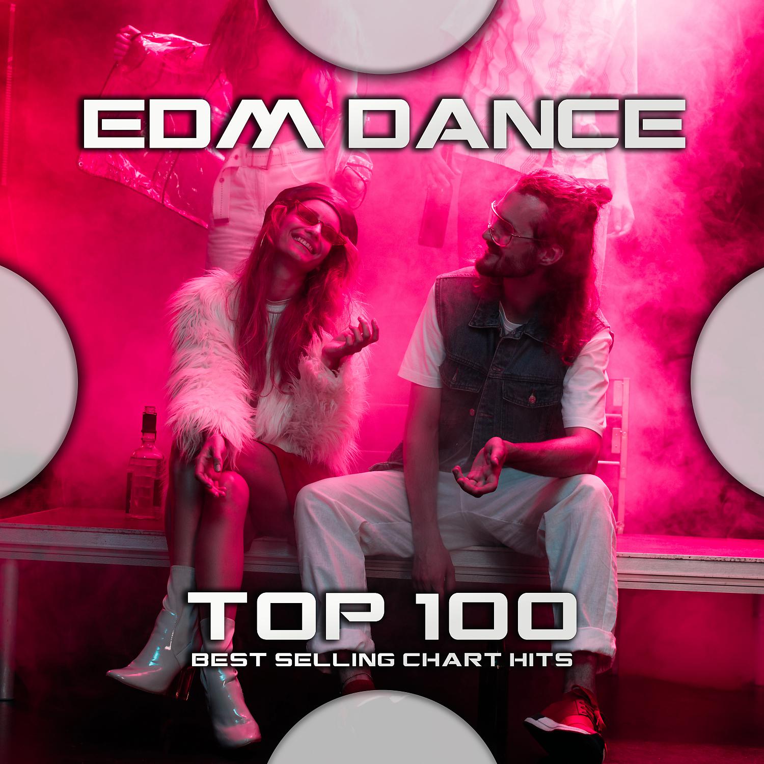 Постер альбома EDM Dance Top 100 Best Selling Chart Hits