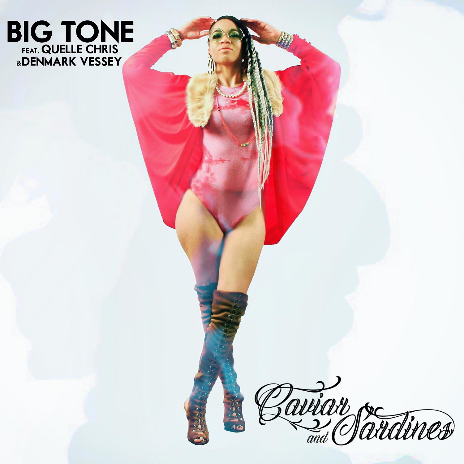 Big Tone - Caviar & Sardines (feat. Quelle Chris & Denmark Vessey)