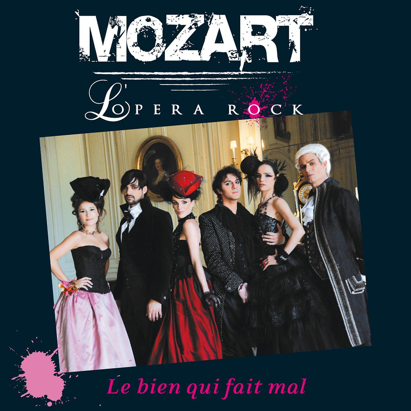 Mozart Opera Rock - Le Bien qui fait mal (New mix radio)