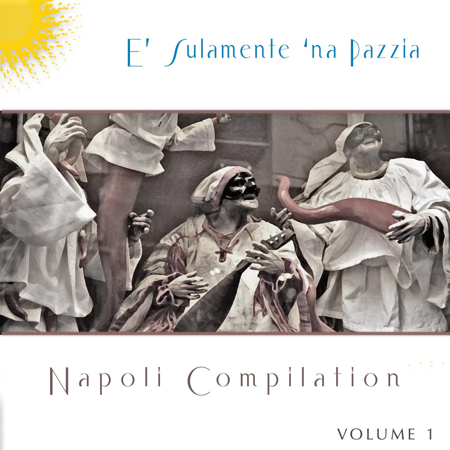 Постер альбома E' sulamente na pazzia (Napoli Compilation, Vol. 1)