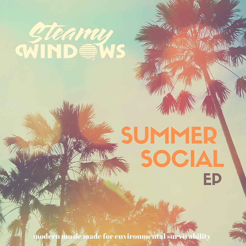 Steamy Windows - Summer Social (Michael Anthony and B. Smiley Deep Remix)